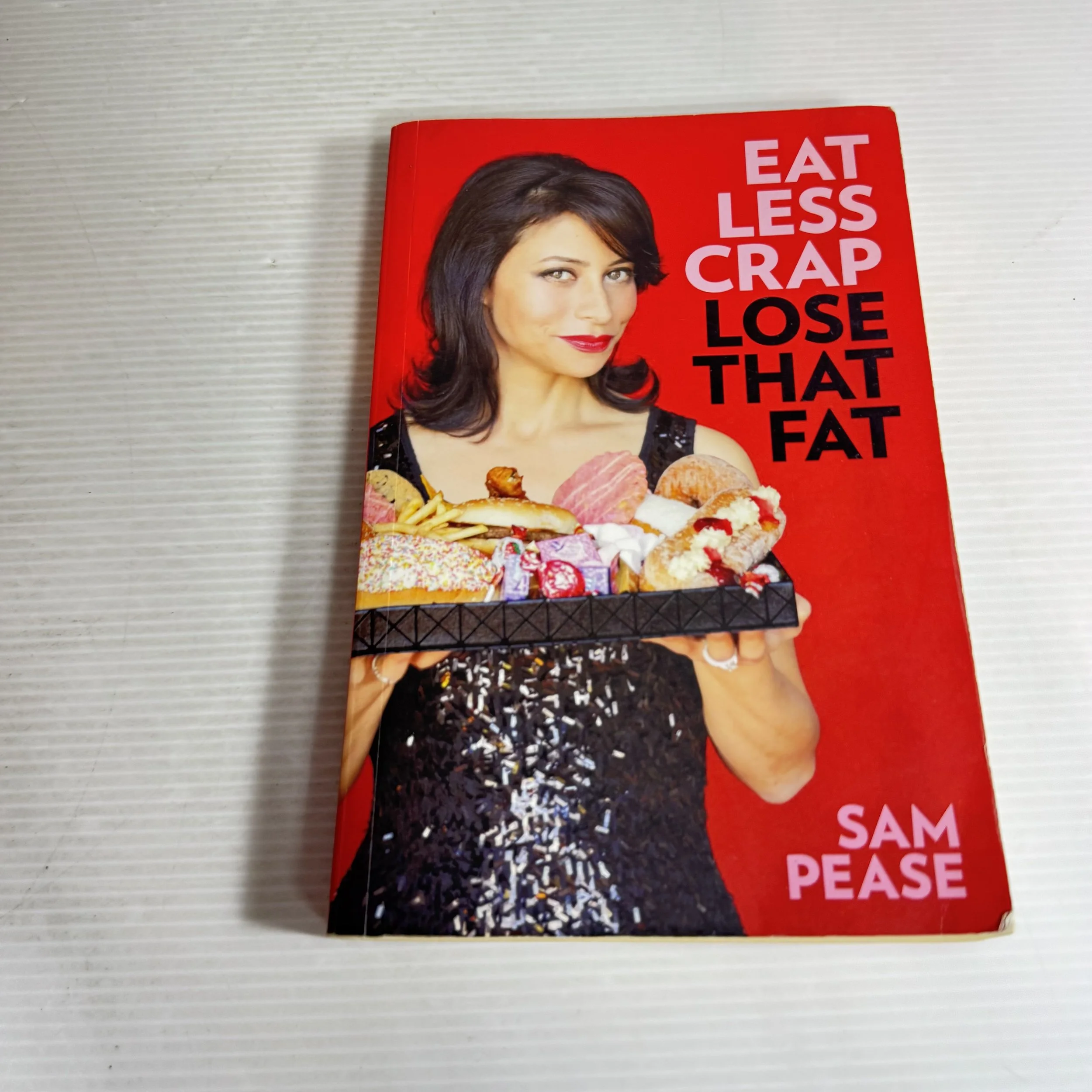Eat Less Crap Lose That Fat - Sam Pease