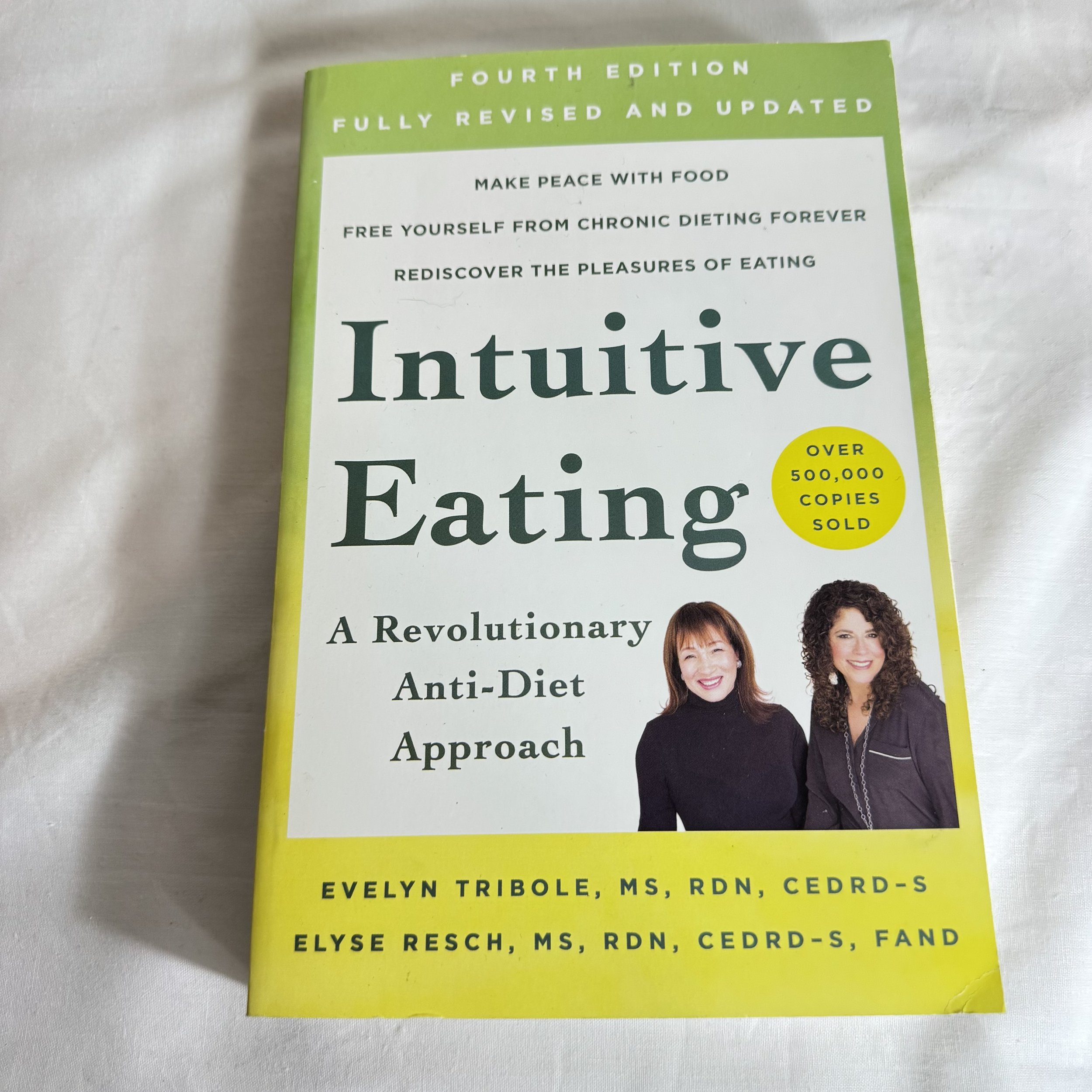 Intuitive Eating : A Revolutionary Anti-Diet Approach - Evelyn Tribole & Elyse Resch