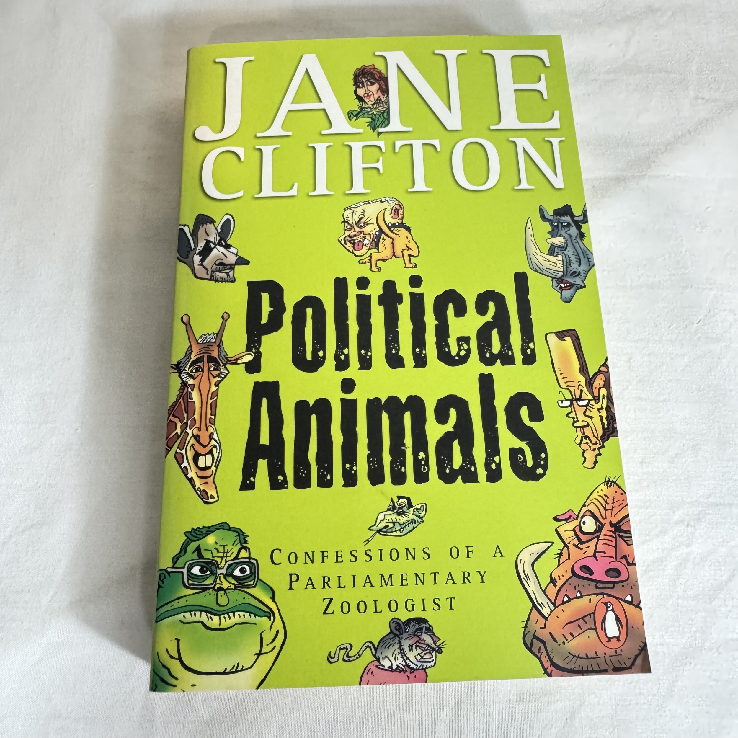 Political Animals : Confessions of a Parliamentary Zoologist - Jane Clifton