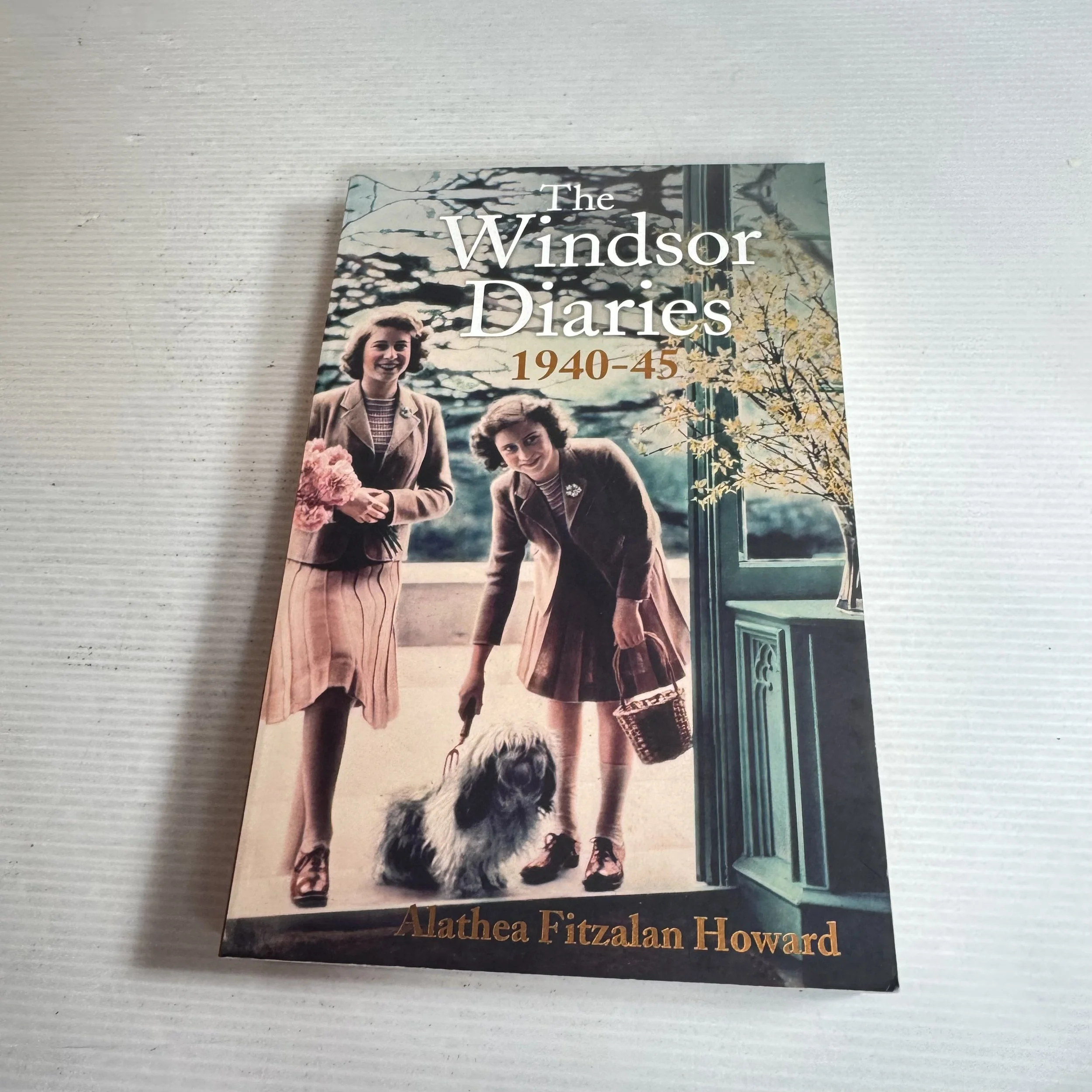 The Windsor Diaries 1940-45 - Alathea Fitzalan Howard
