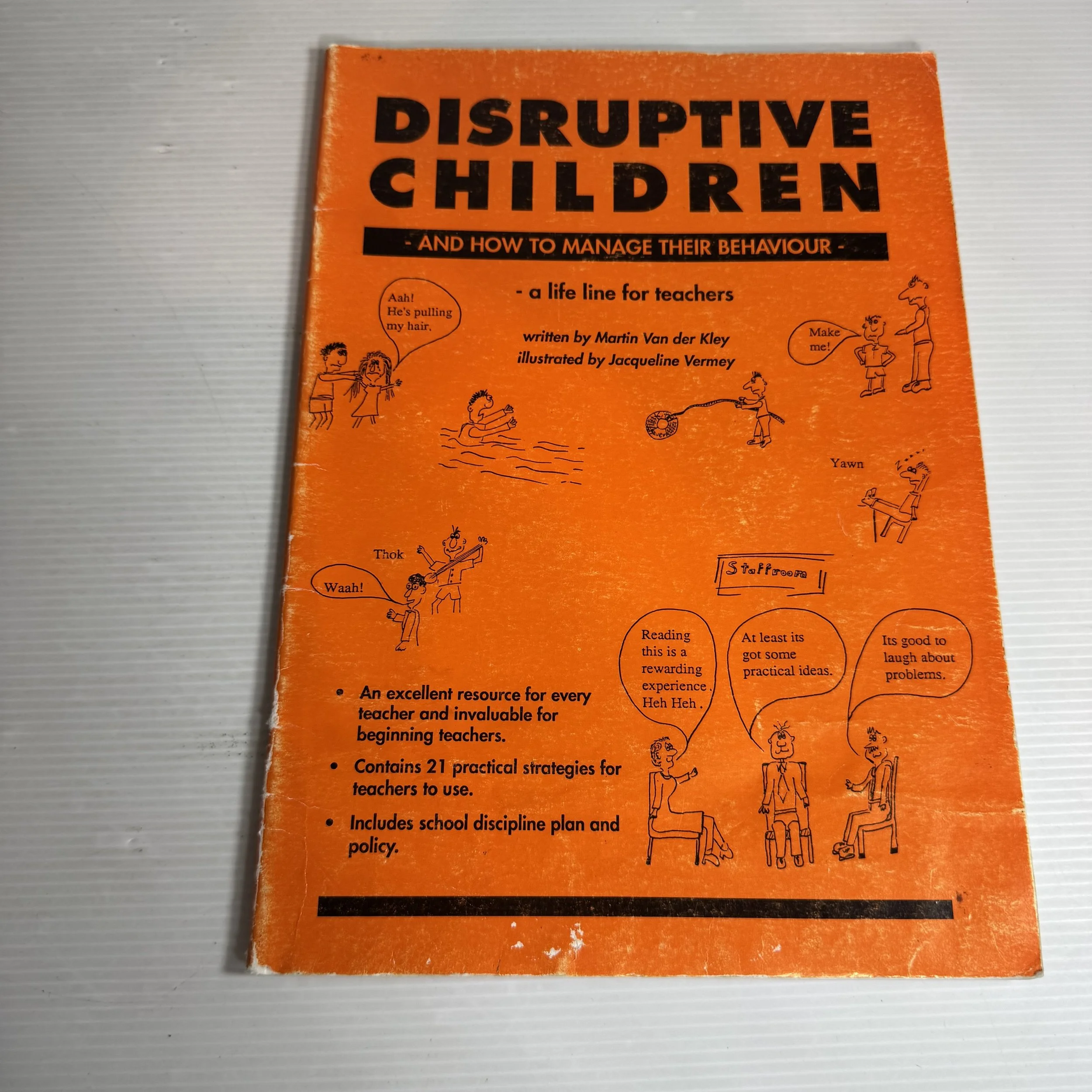 Disruptive Children and How to Manage Their Behaviour : A Life Line for Teachers - Martin Van der Kley (Vintage 1997)