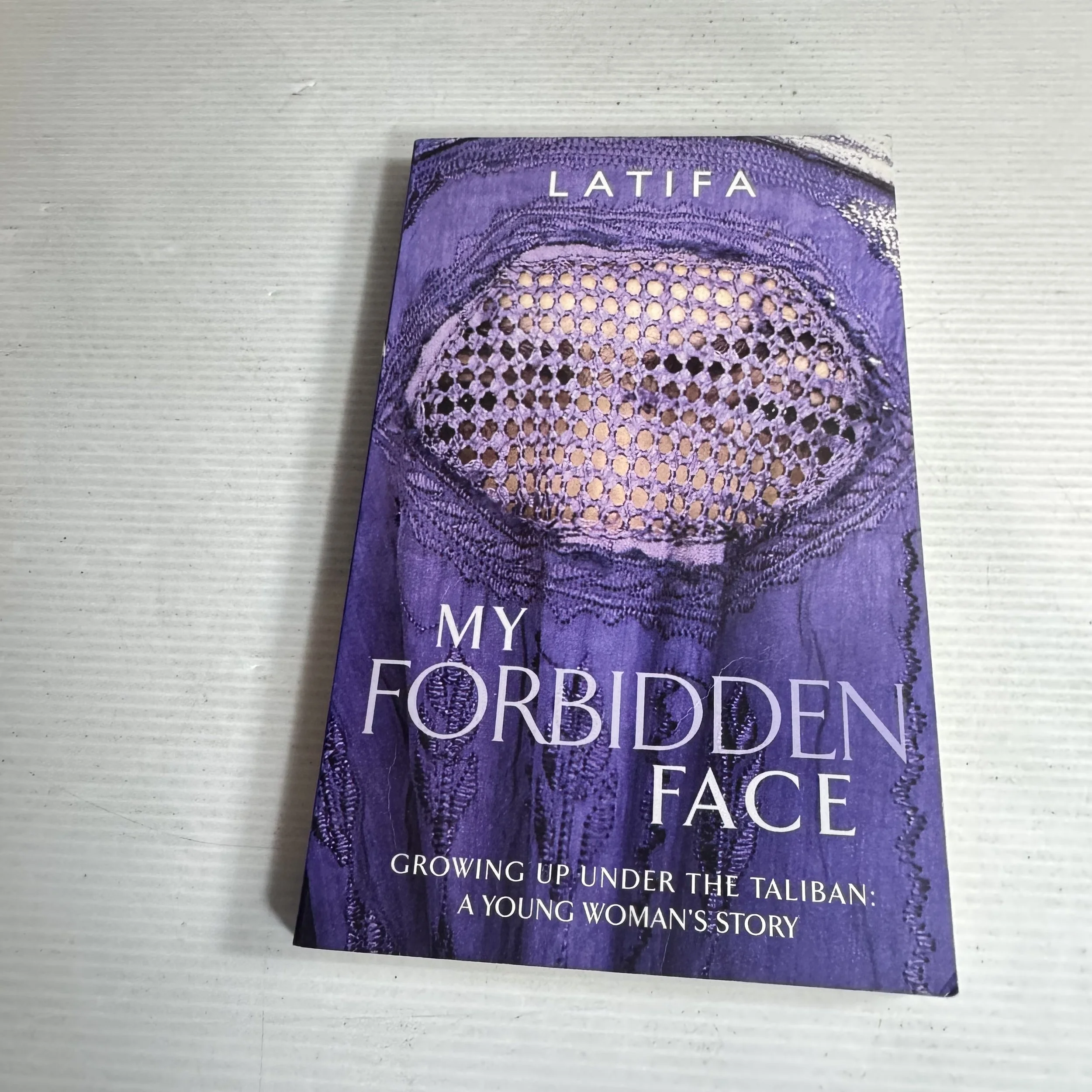 My Forbidden Face : Growing Up Under the Taliban : A Young Woman's Story - Latifa