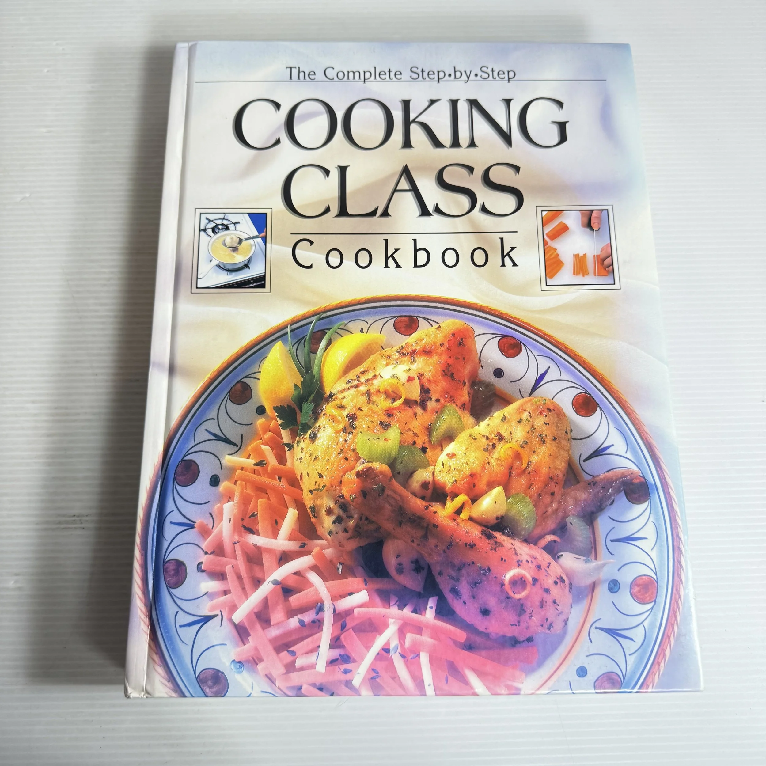 The Complete Step By Step Cooking Class Cookbook (Vintage 1994)