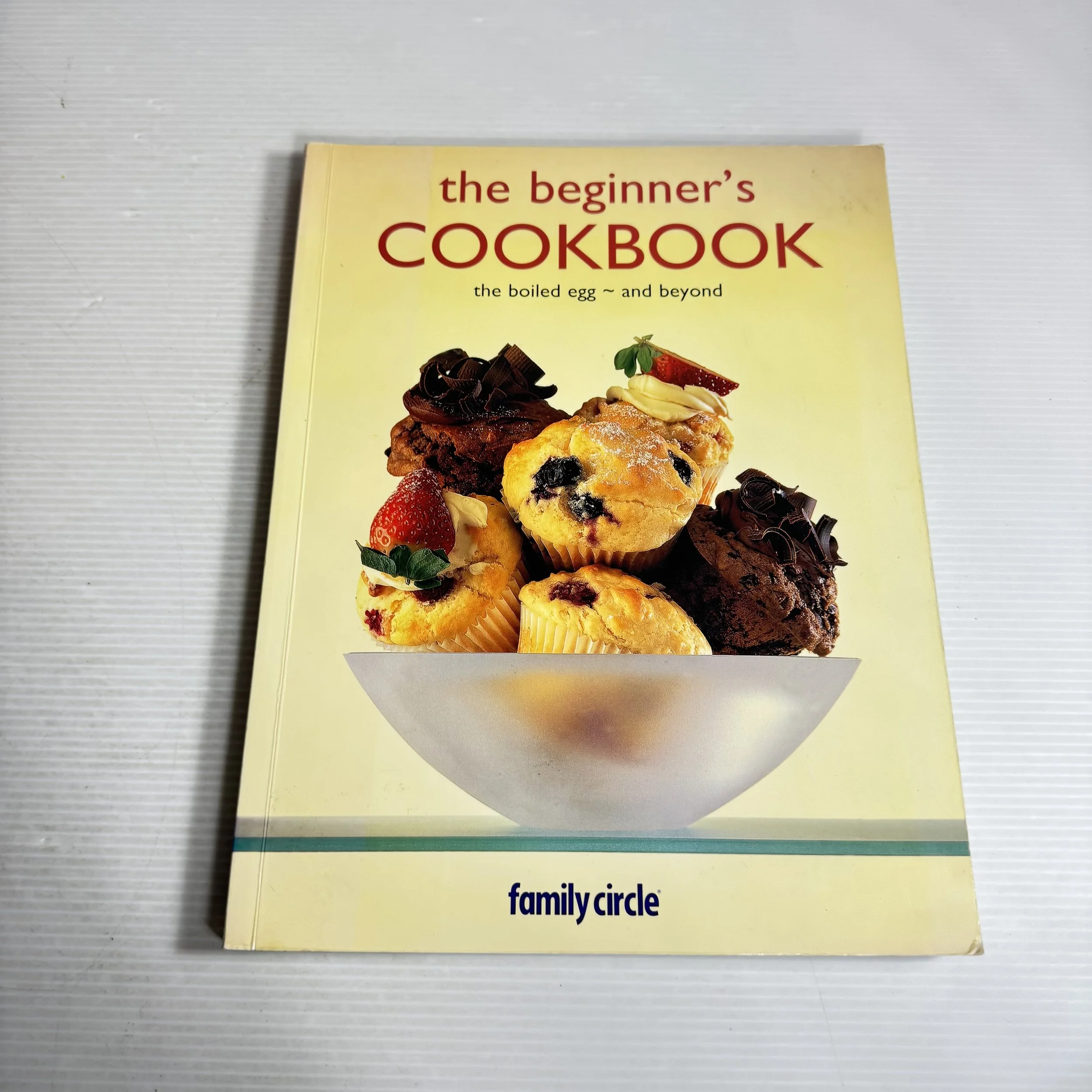 The Beginner's Cookbook : The Boiled Egg ~ and Beyond - Family Circle