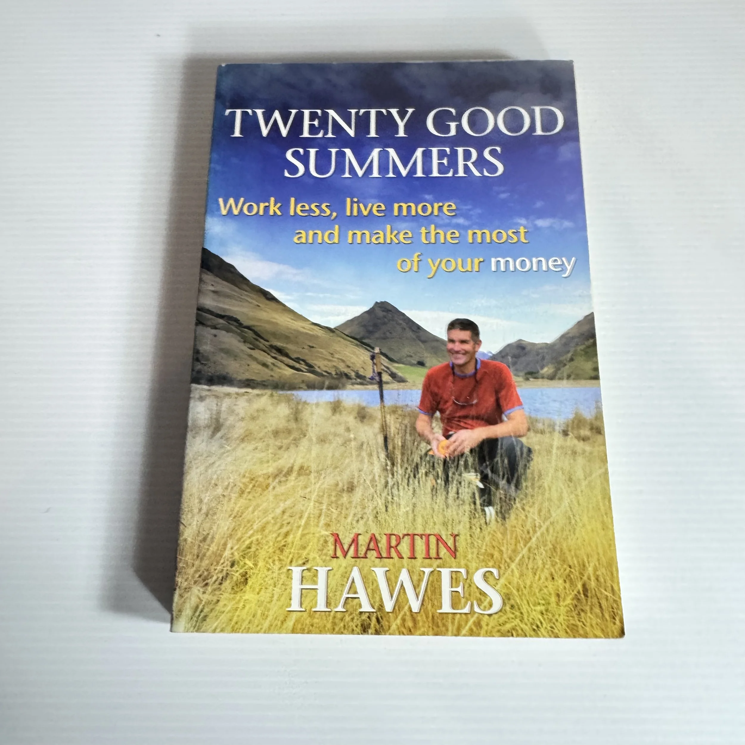 Twenty Good Summers : Work Less, Live More and Make the Most of Your Money - Martin Hawes