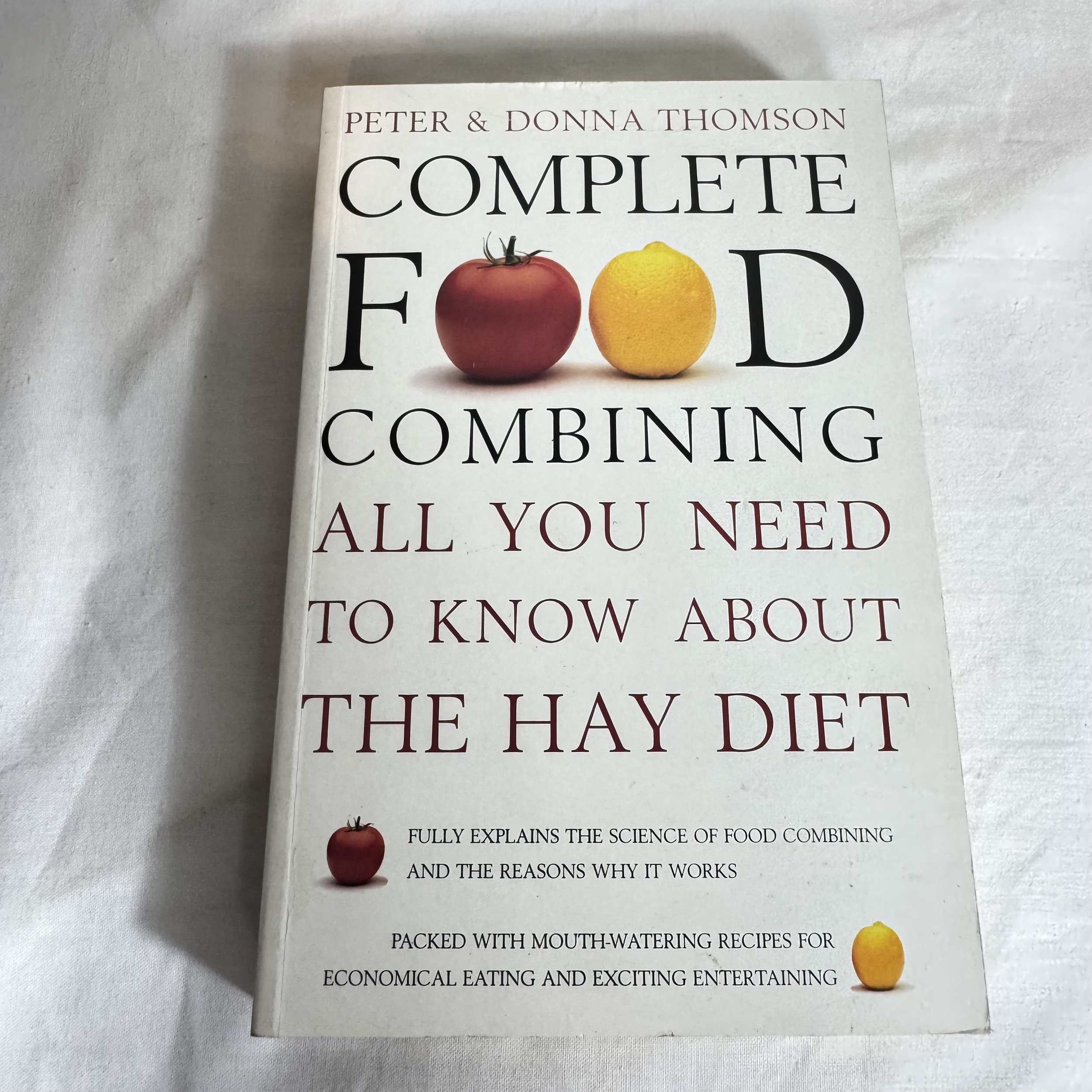 Complete Food Combining : All You Need To Know About the Hay Diet - Peter & Donna Thomson