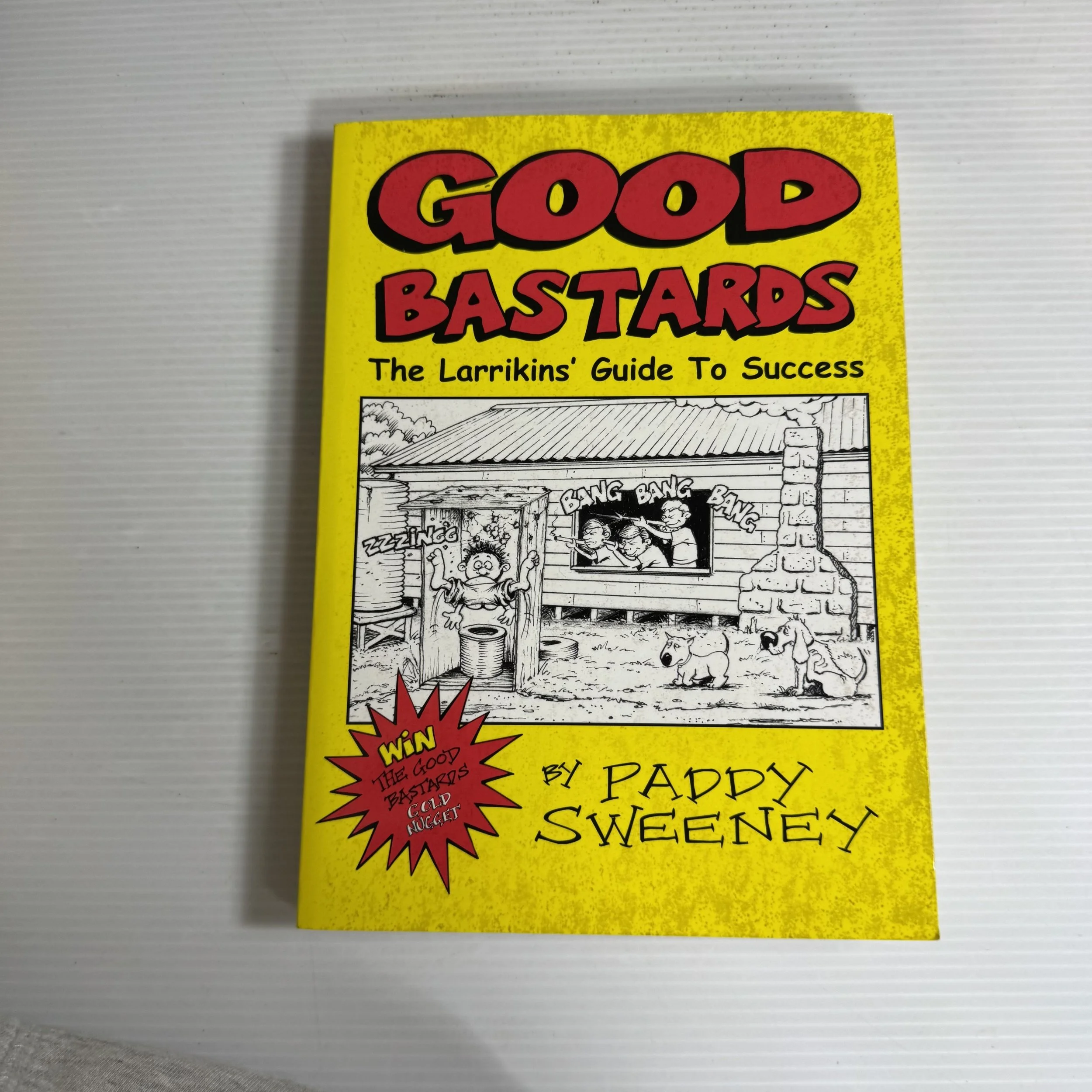 Good Bastards : The Larrikins' Guide to Success - Paddy Sweeney