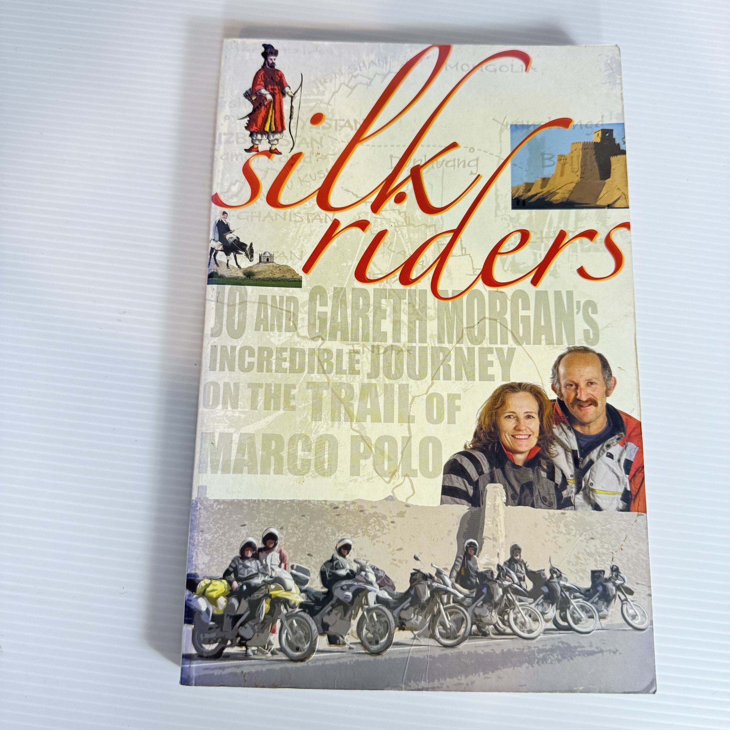 Silk Riders : Jo and Gareth Morgan's Incredible Journey on the Trail of Marco Polo