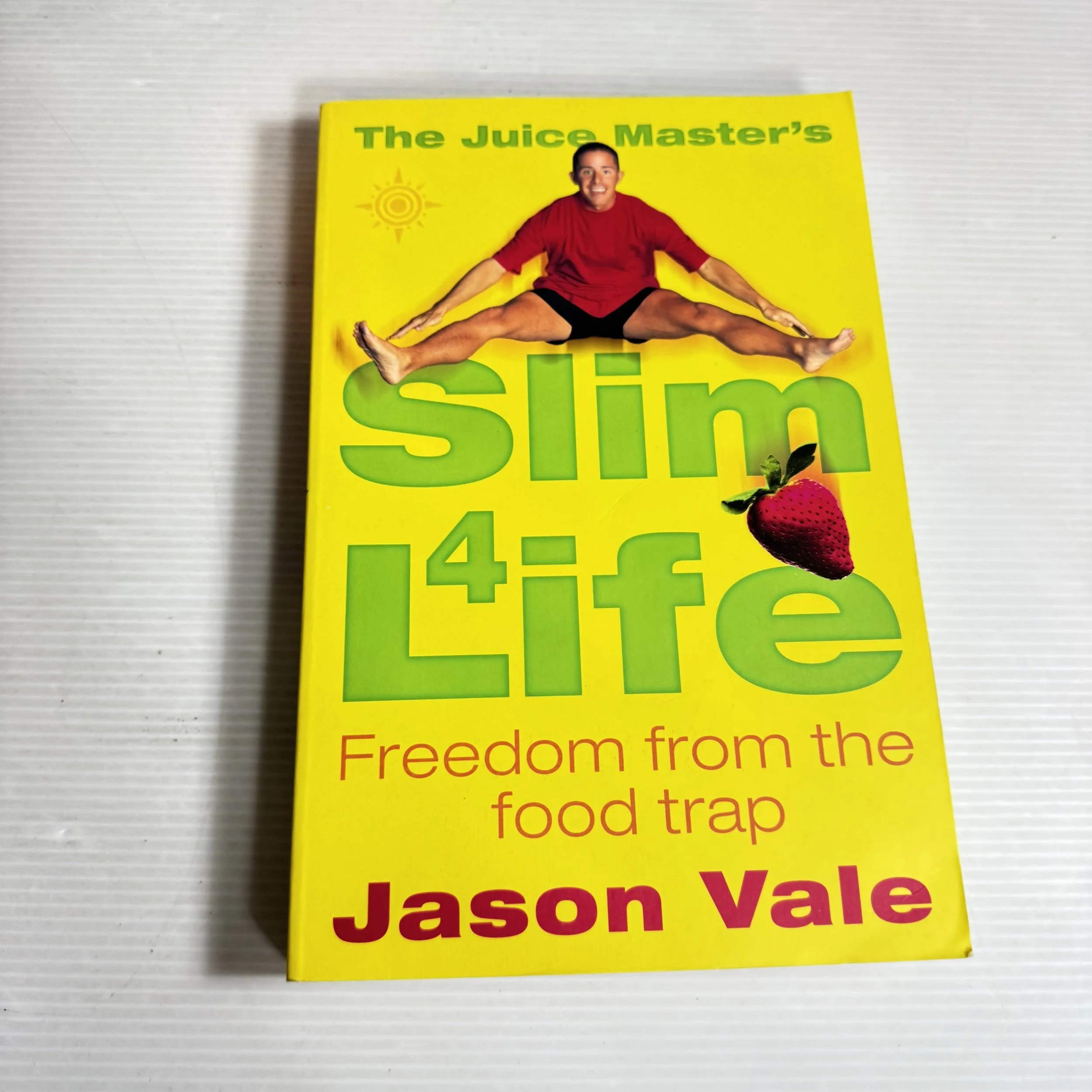 The Juice Master's Slim 4 Life : Freedom from the Food Trap - Jason Vale
