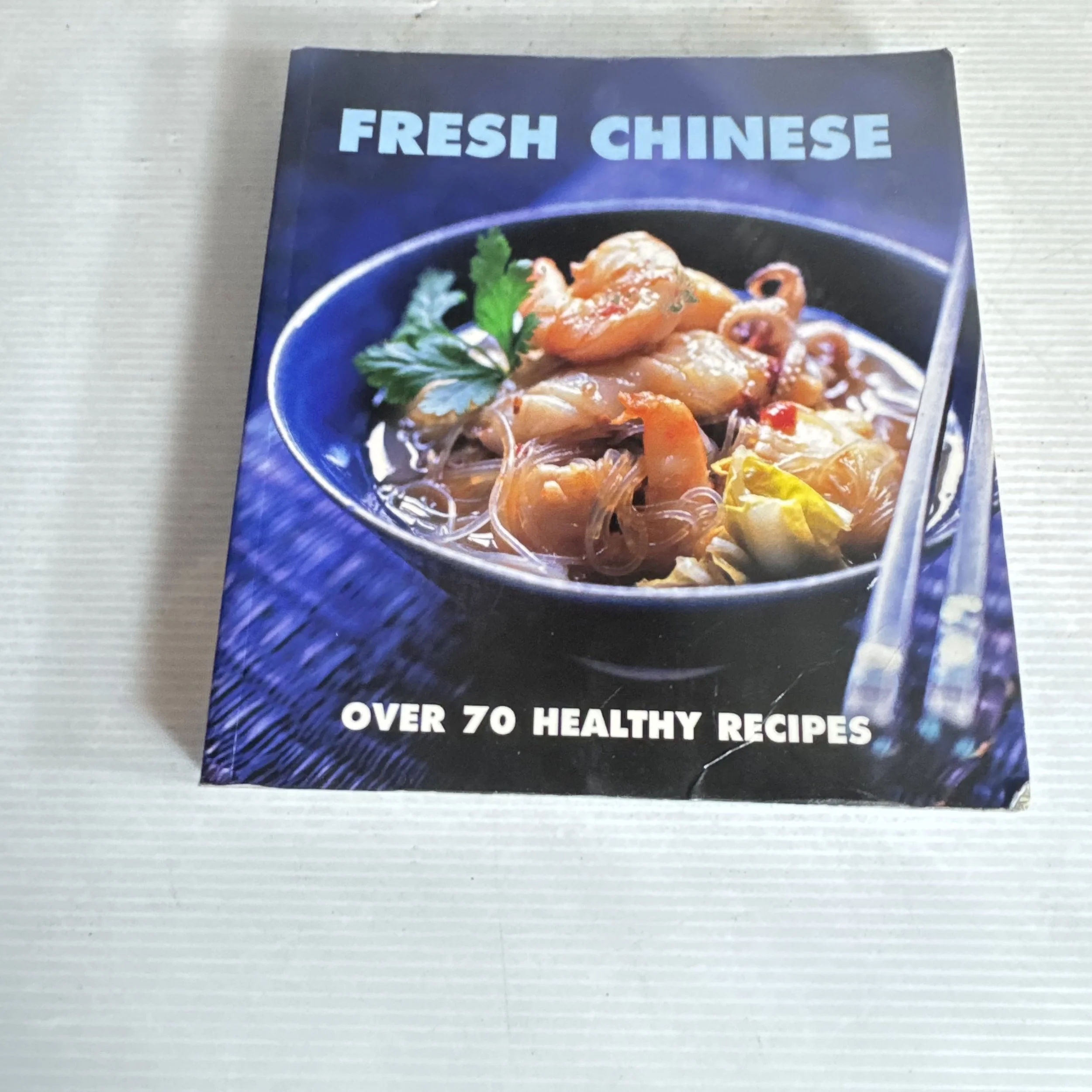 Fresh Chinese : Over 70 Healthy Recipes