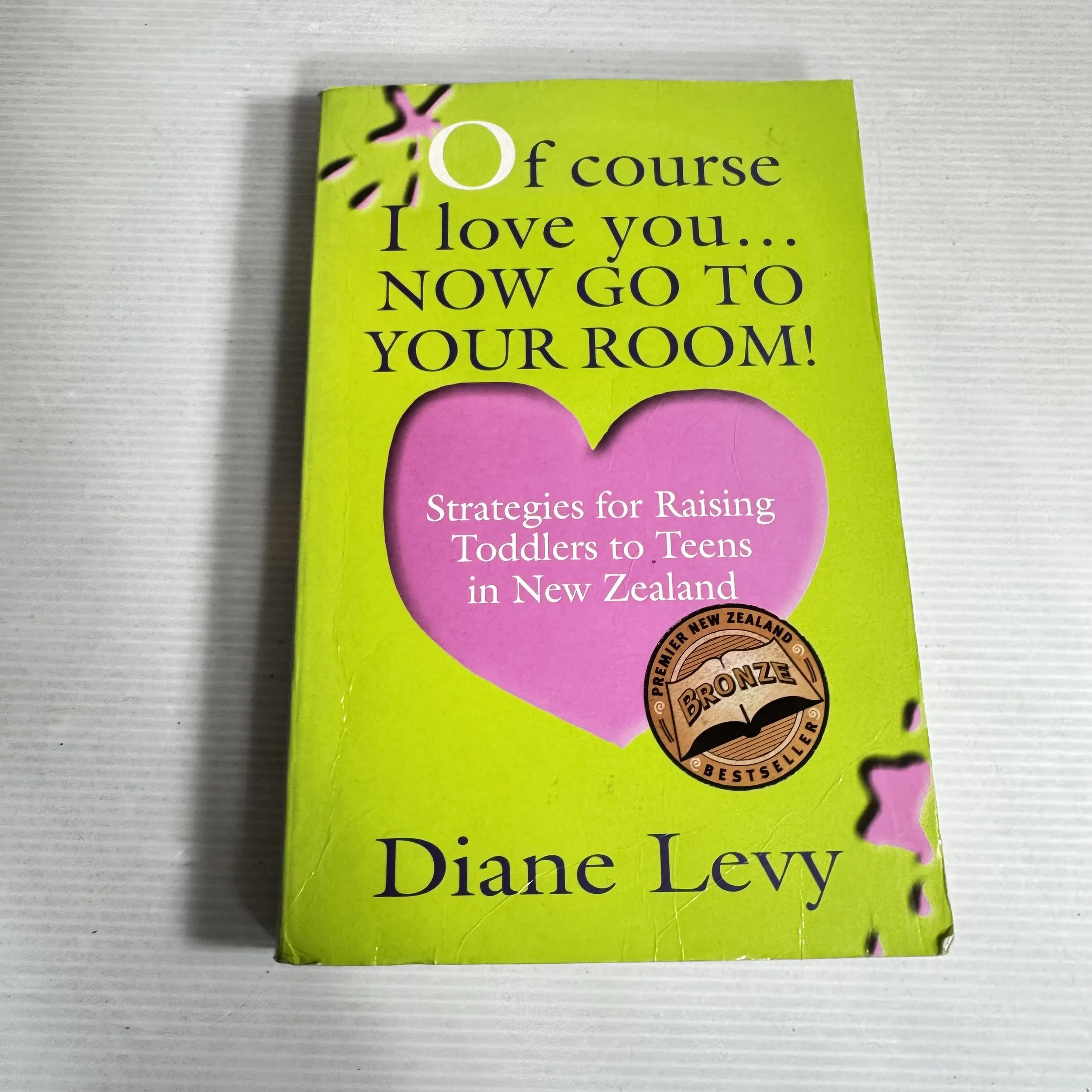 Of Course I Love You... Now Go To Your Room! - Diane Levy