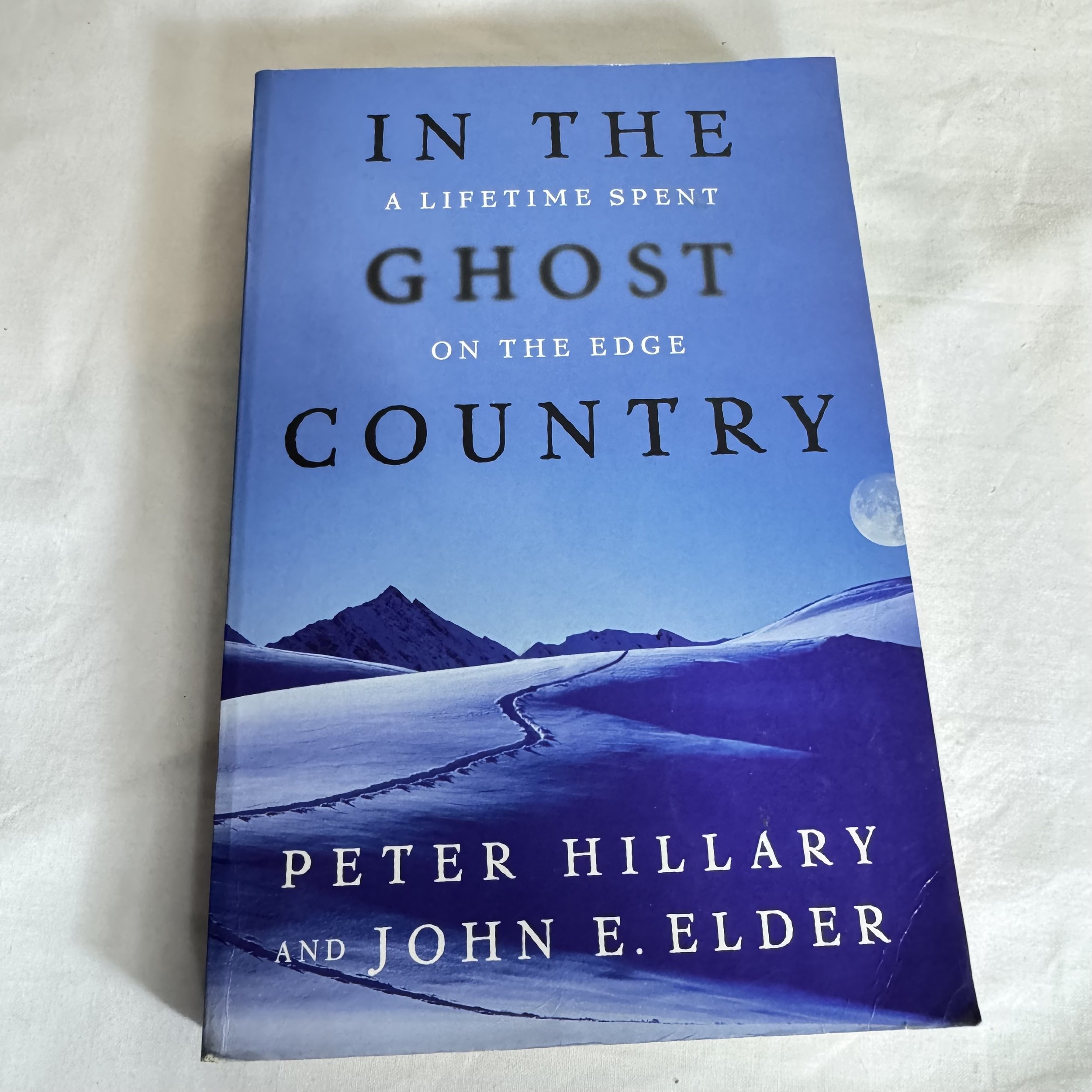 In The Ghost Country : A Lifetime Spent On The Edge - Peter Hillary & John E. Elder