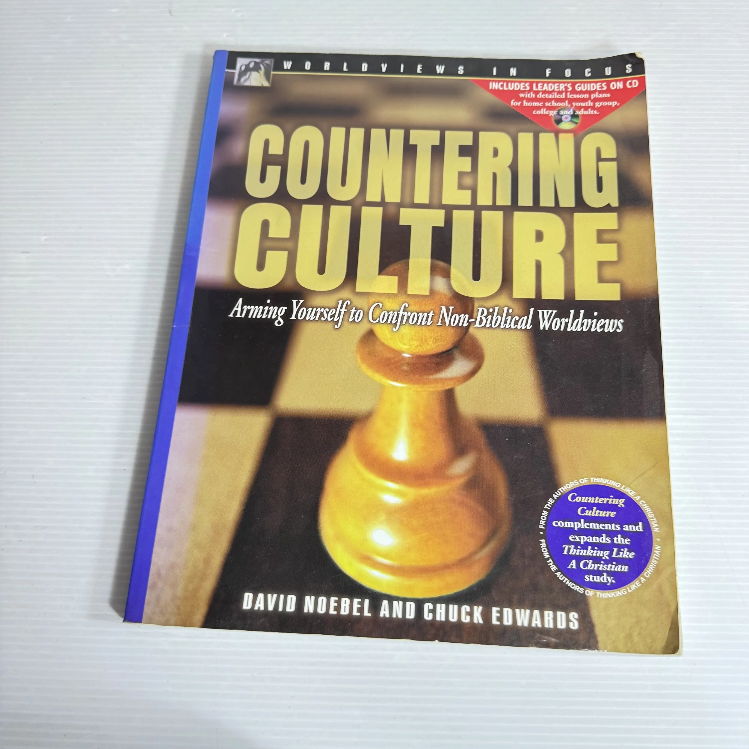 Countering Culture: Arming Yourself To Confront Non-Biblical Worldviews - David Noebel And Chuck Edwards