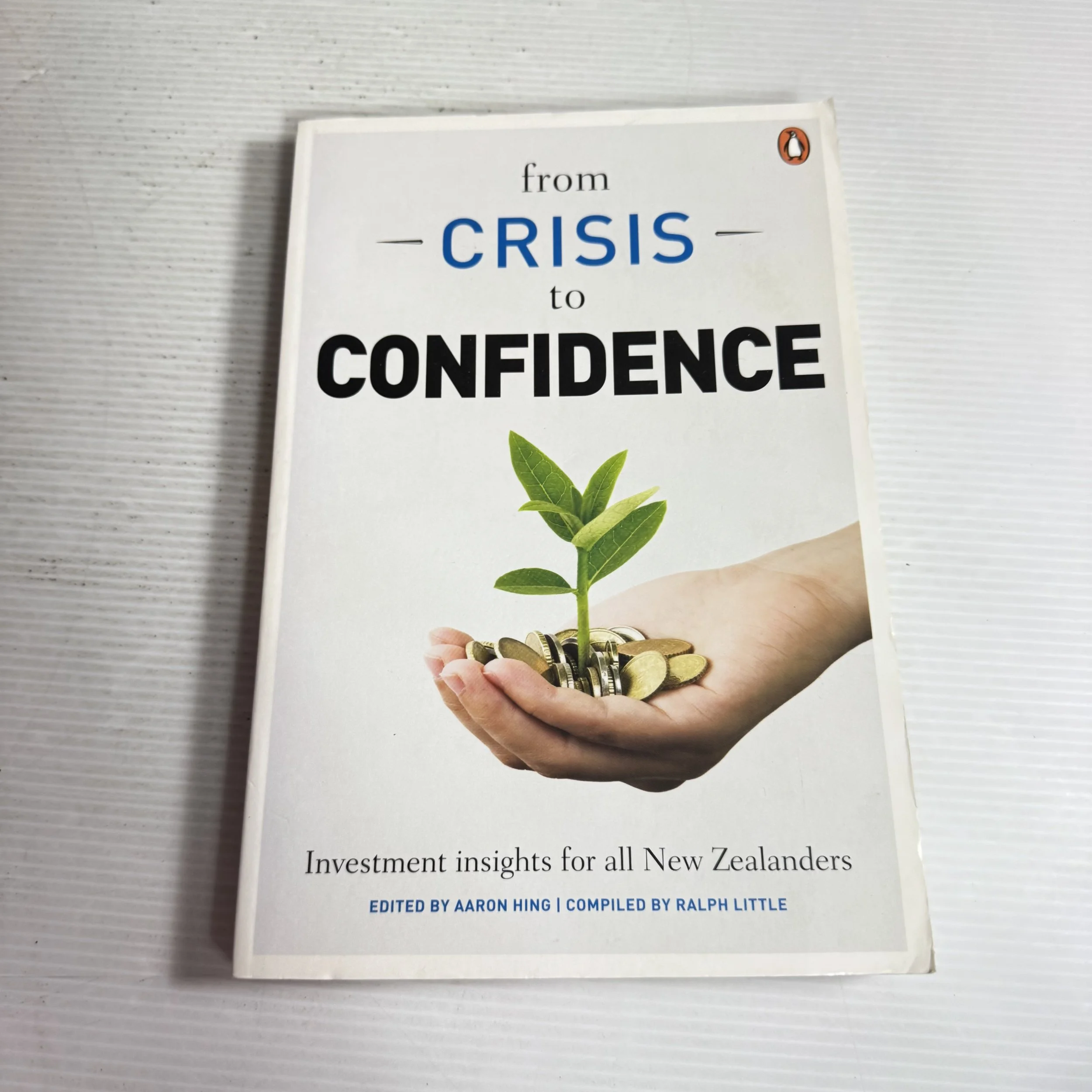 From Crisis To Confidence: Investment Insights For All New Zealanders - Aaron Hing and Ralph Little