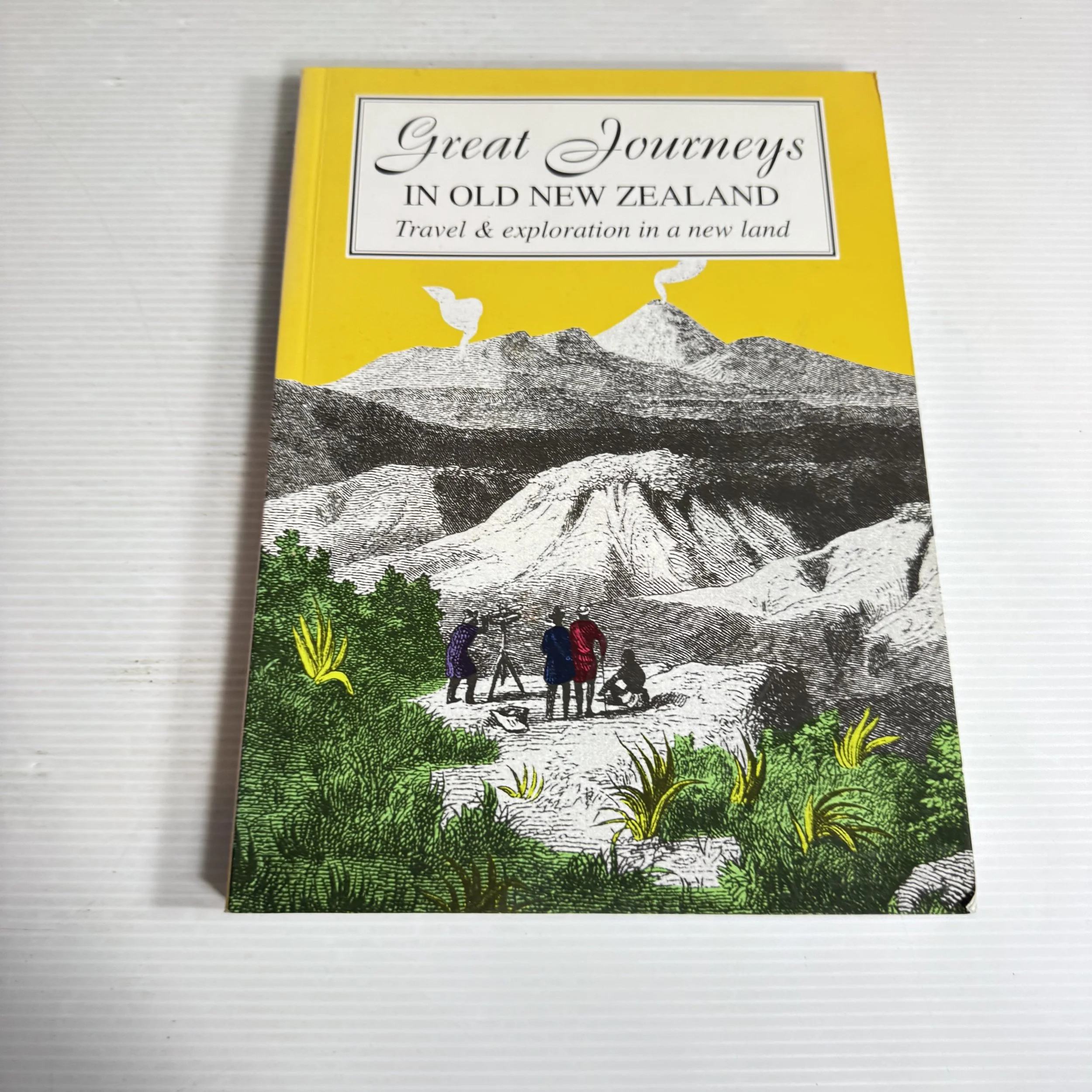 Great Journeys in Old New Zealand : Travel & Exploration in a New Land - Compiled by Gordon Ell & Sarah Ell