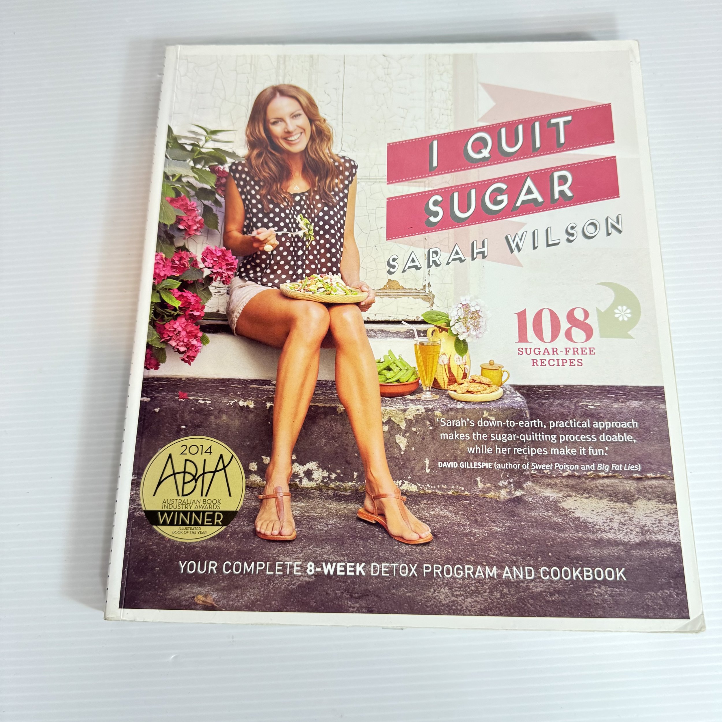 I Quit Sugar : Your Complete 8-Week Detox Program & Cookbook- Sarah Wilson