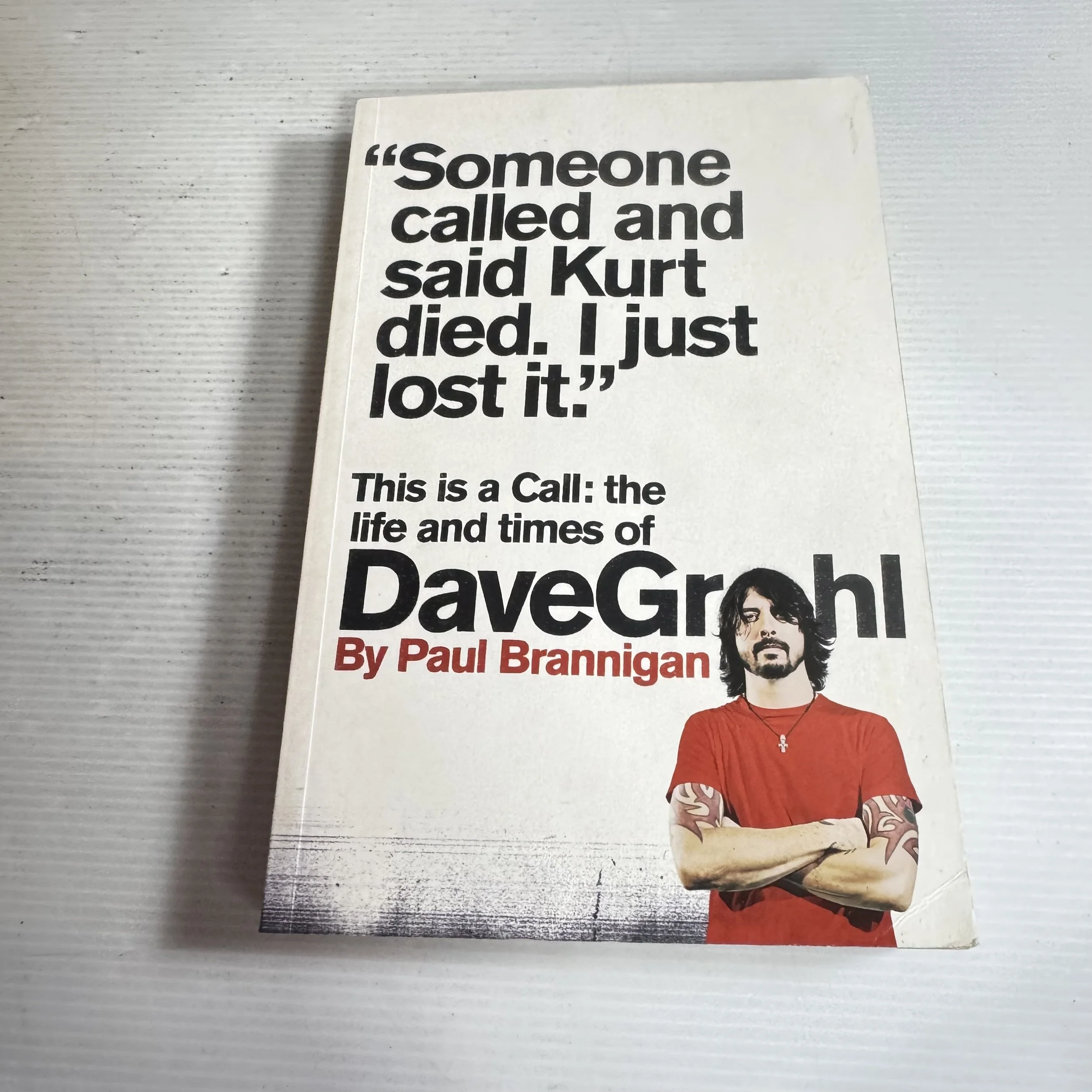 This Is A Call: The Life And Times Of David Grohl - Paul Brannigan