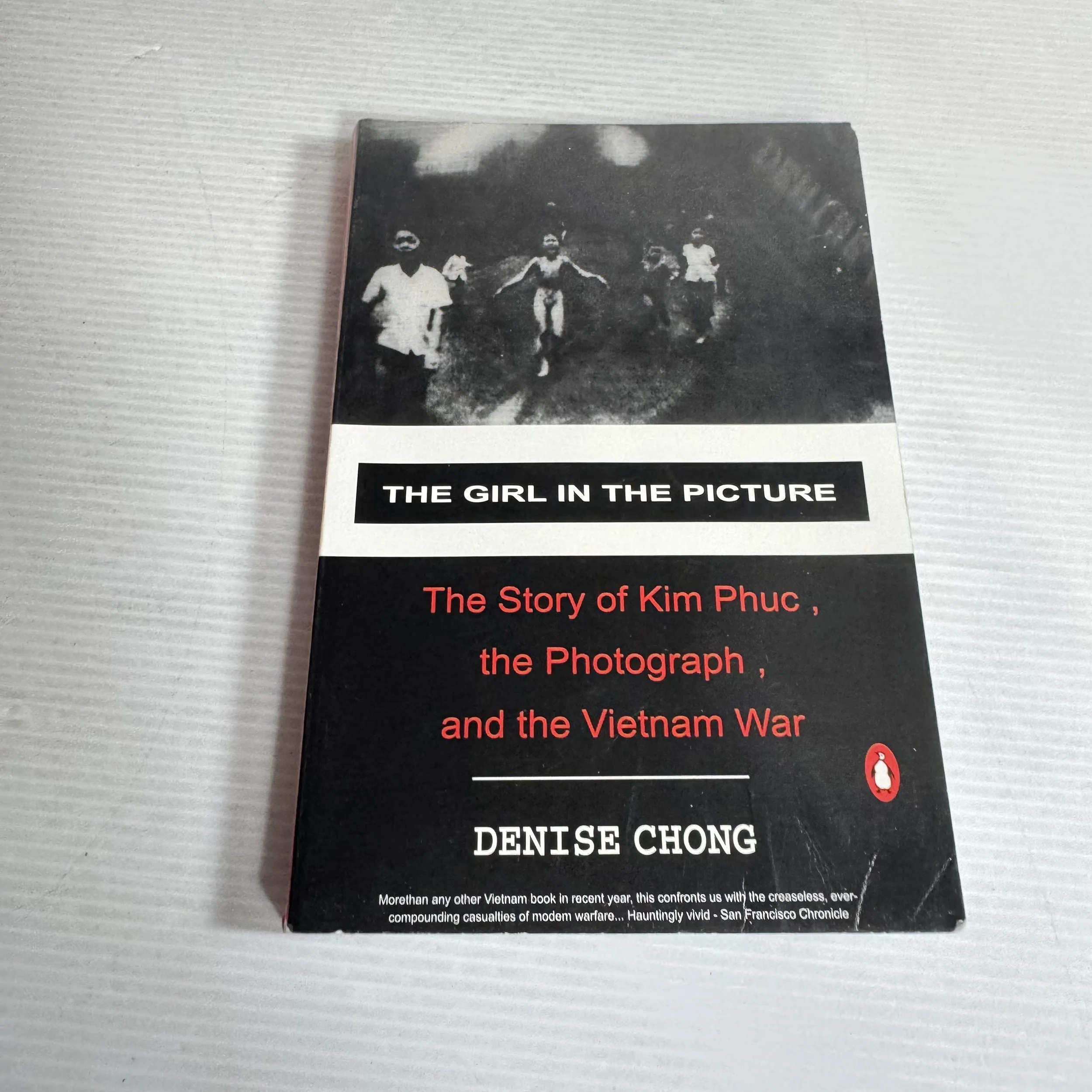 The Girl In The Picture : The Story of Kim Phuc, the Photograph, and the Vietnam War - Denise Chong