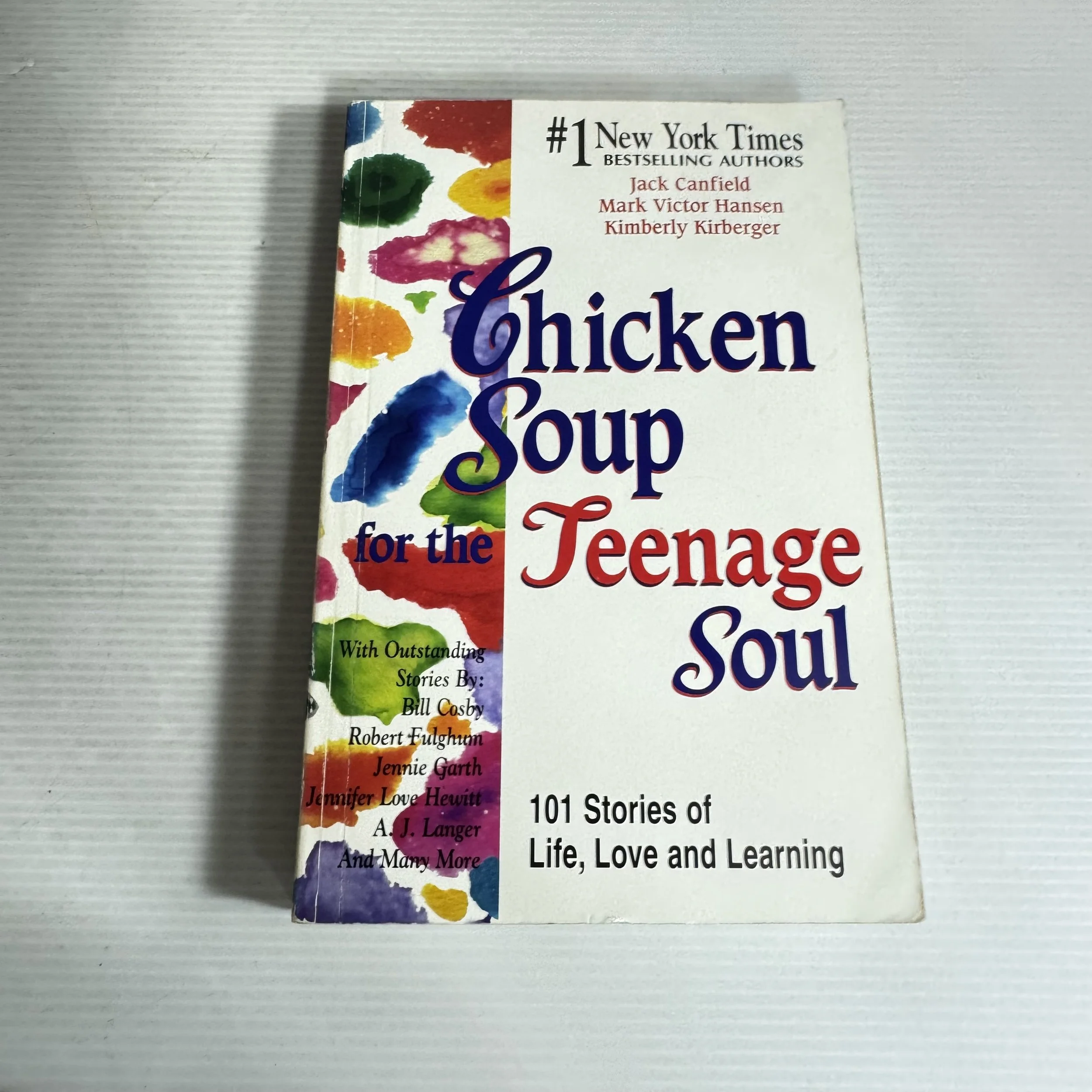 Chicken Soup for the Teenage  : 101 Stories of Life, Love and Learning