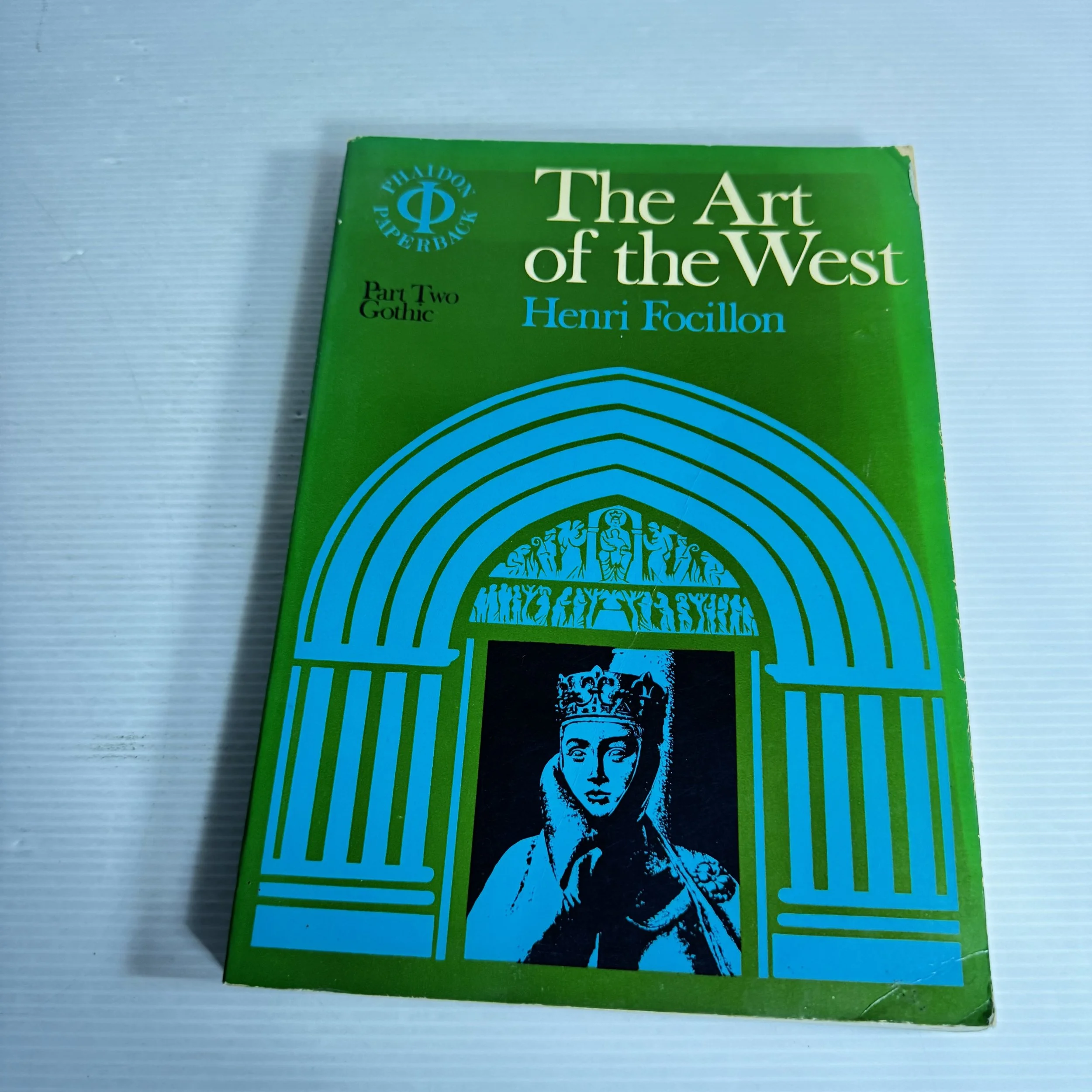The Art Of The West : Part Two Gothic - Henri Focillon