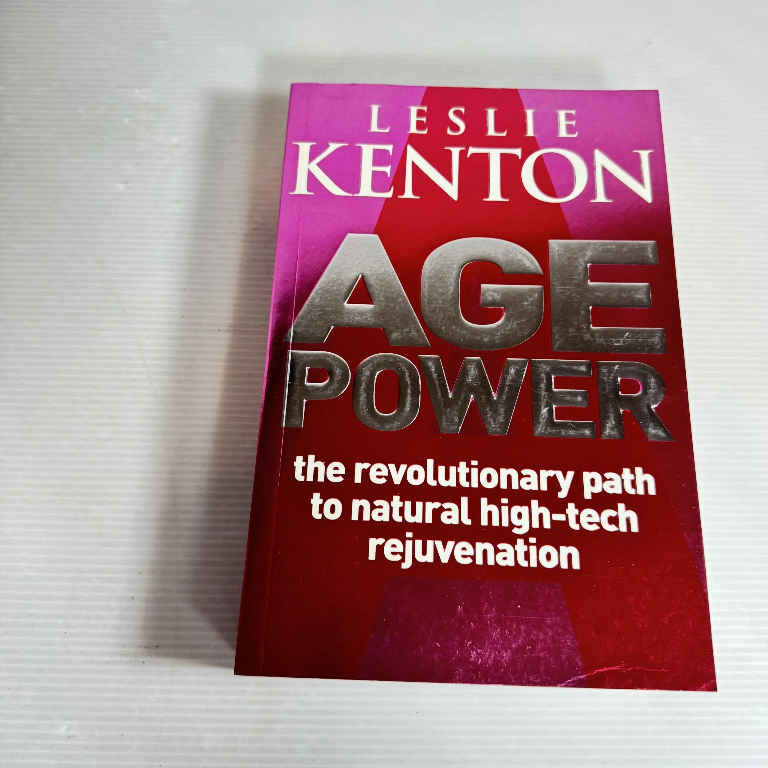 Age Power: The Revolutionary Path To Natural High-tech Rejuvenation - Leslie Kenton