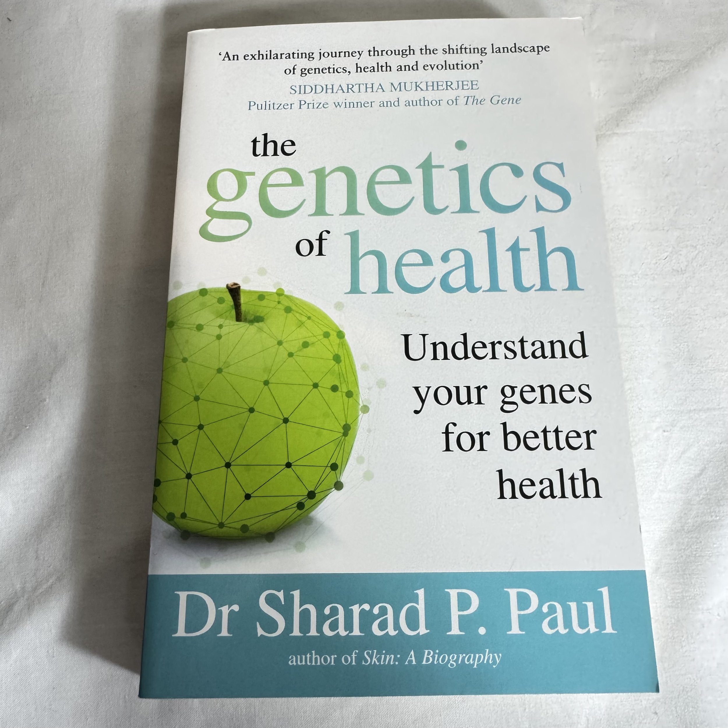 The Genetics of Health : Understand Your Genes for Better Health - Dr Sharad P. Paul