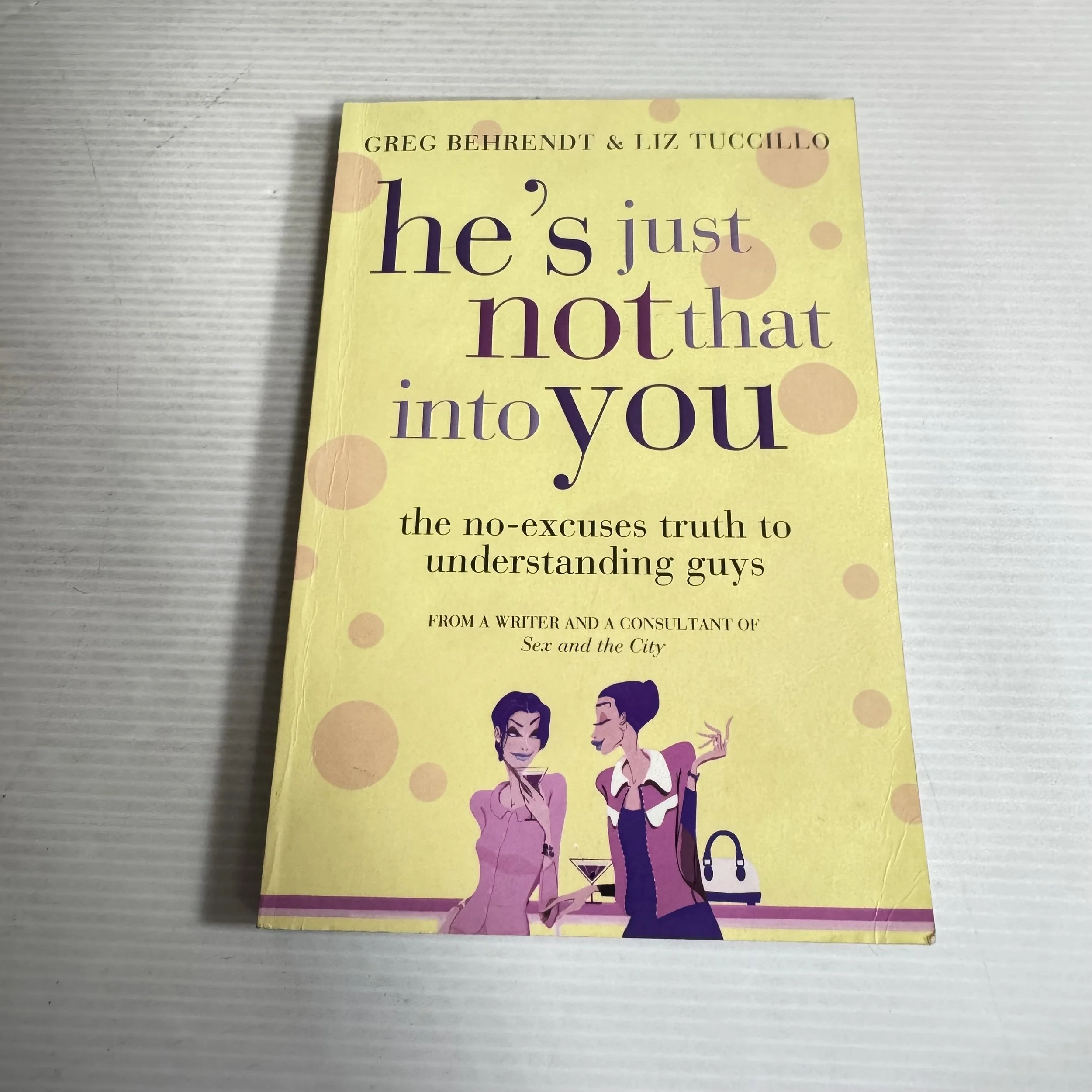 He's Just Not That Into You - Greg Behrendt & Liz Tuccillo