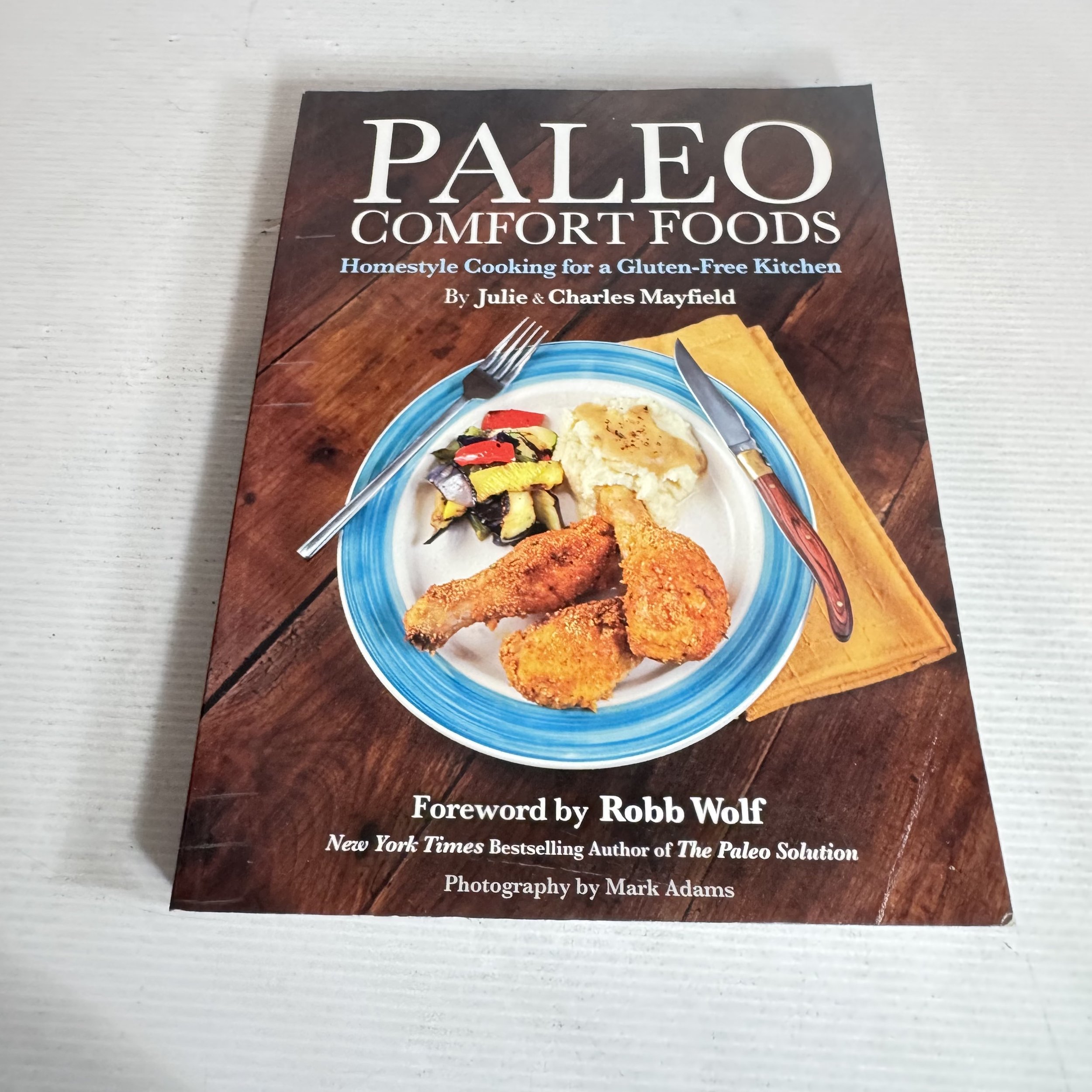 Paleo Comfort Foods : Homestyle Cooking for a Gluten-Free Kitchen - By Julie & Charles Mayfield