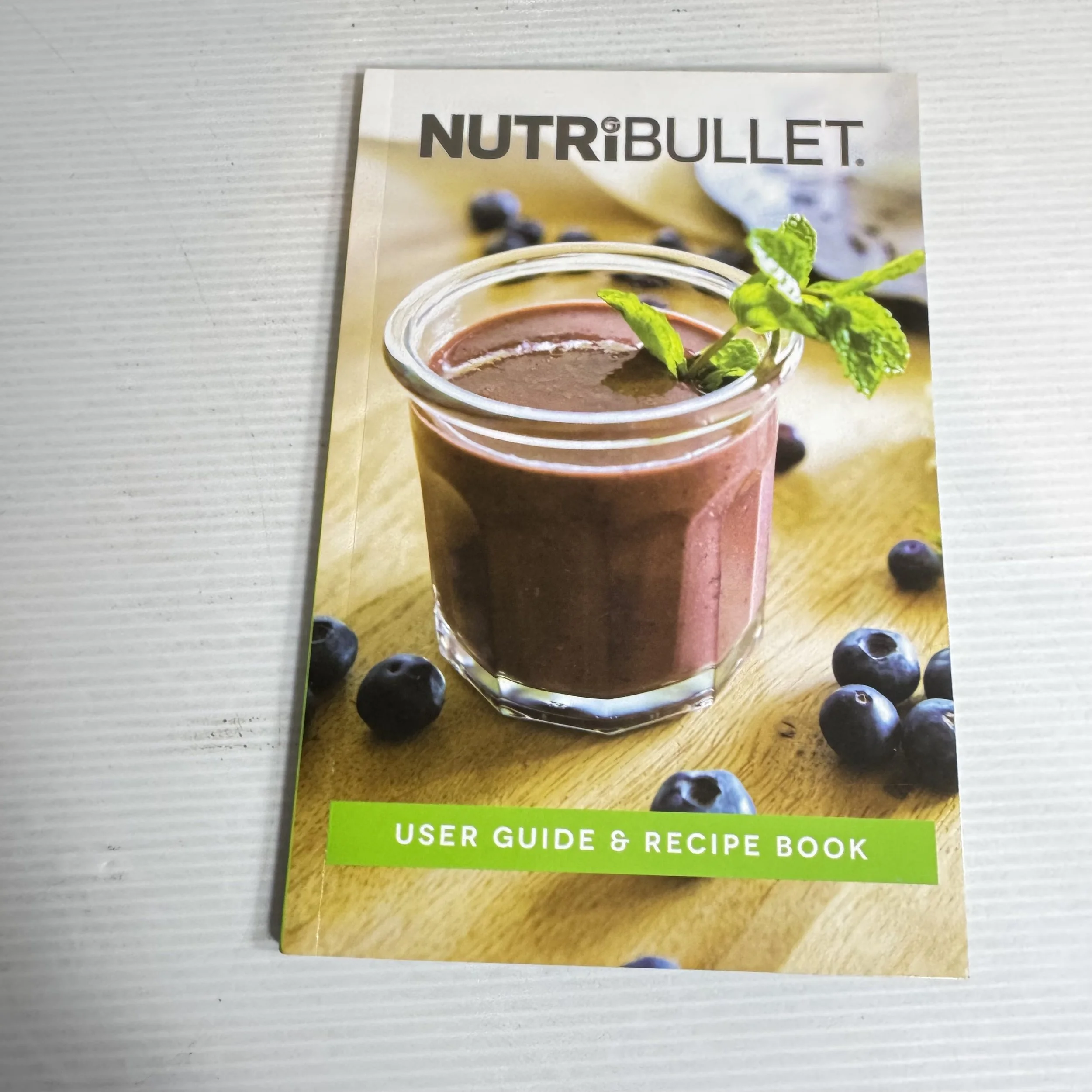 Nutribullet : User Guide & Recipe Book