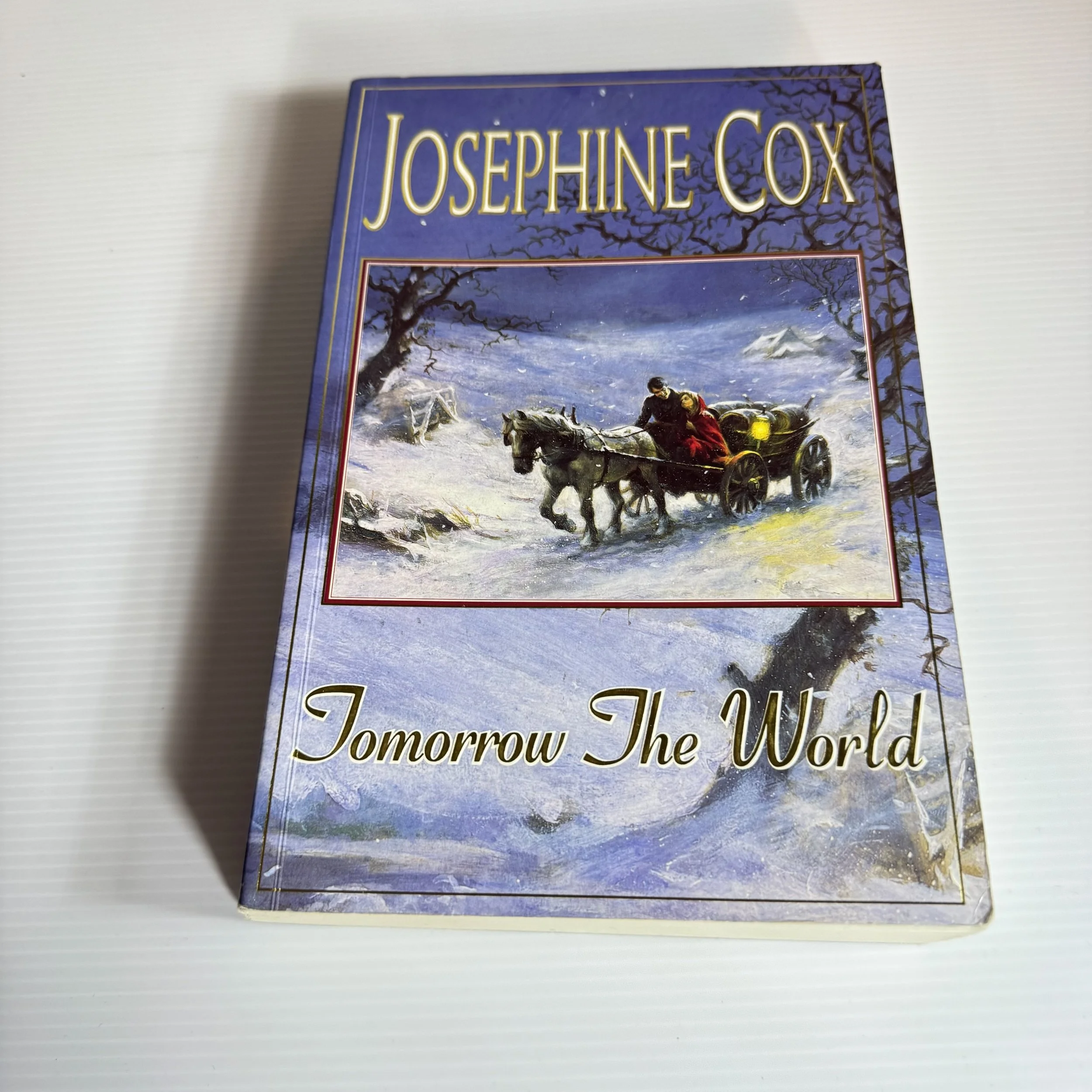 Tomorrow The World - Josephine Cox