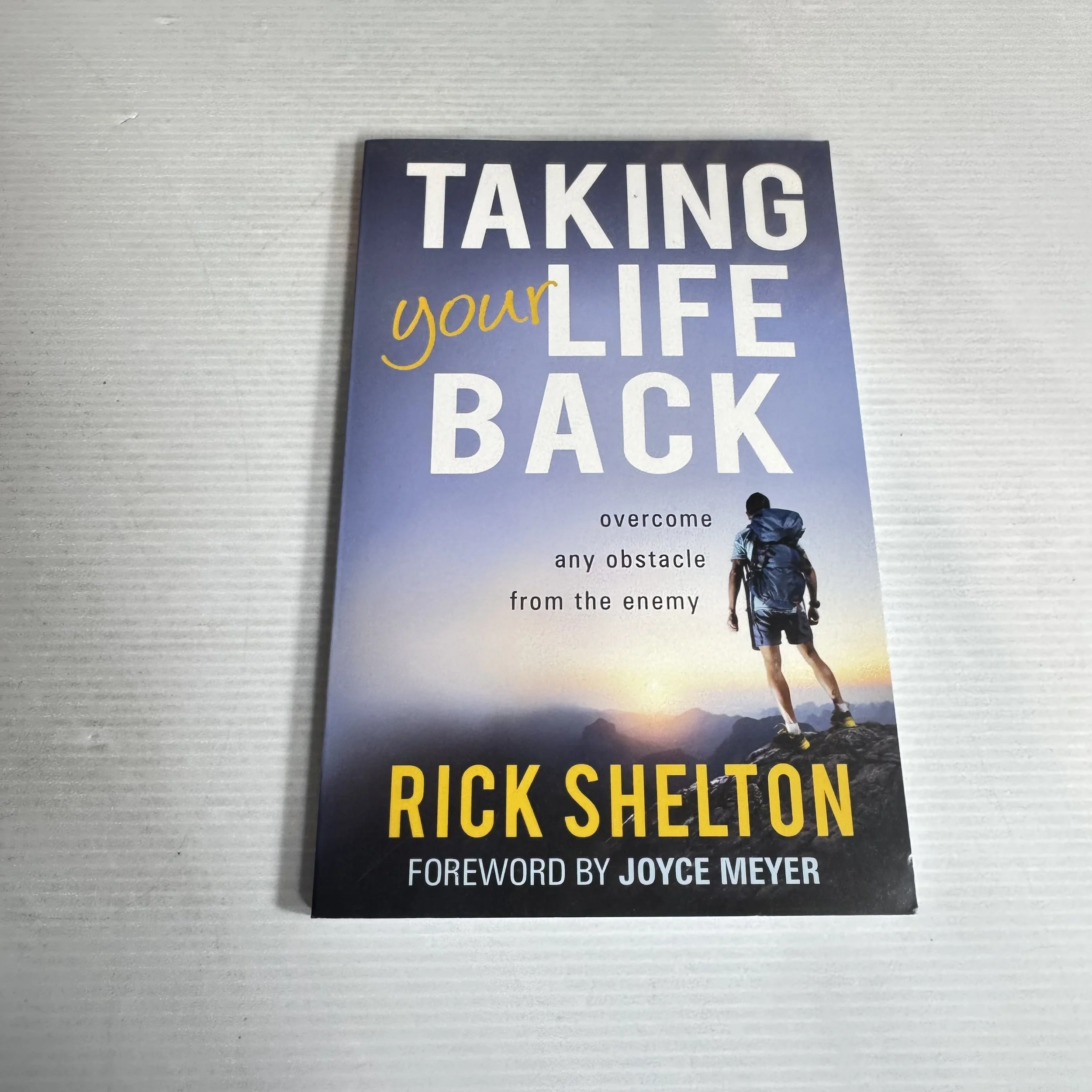 Taking Your Life Back : Overcome Any Obstacle from the Enemy - Rick Shelton