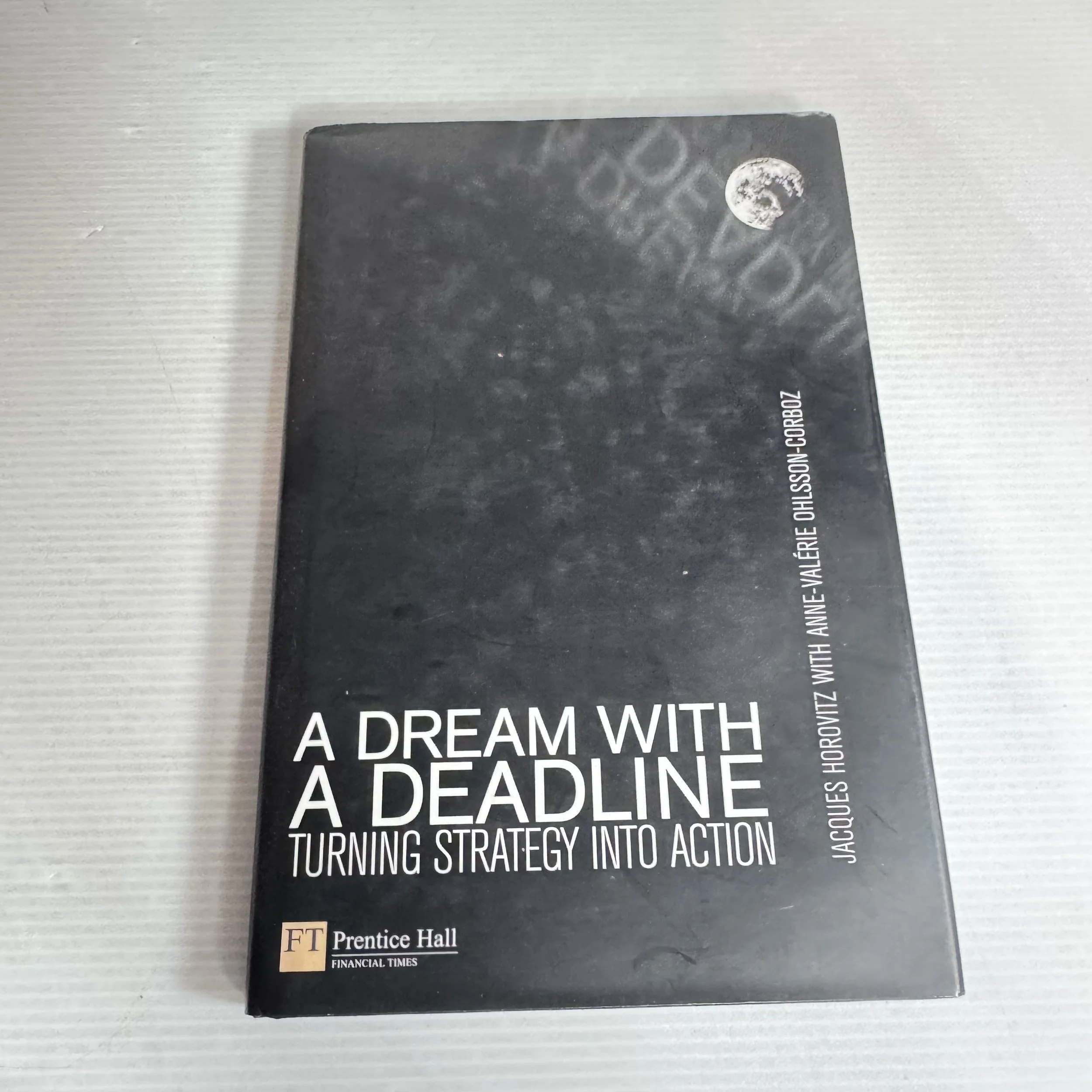 A Dream With A Deadline: Turning Strategy into Action - Jacques Horovits with Anne- Valerie Ohlsson-Corboz
