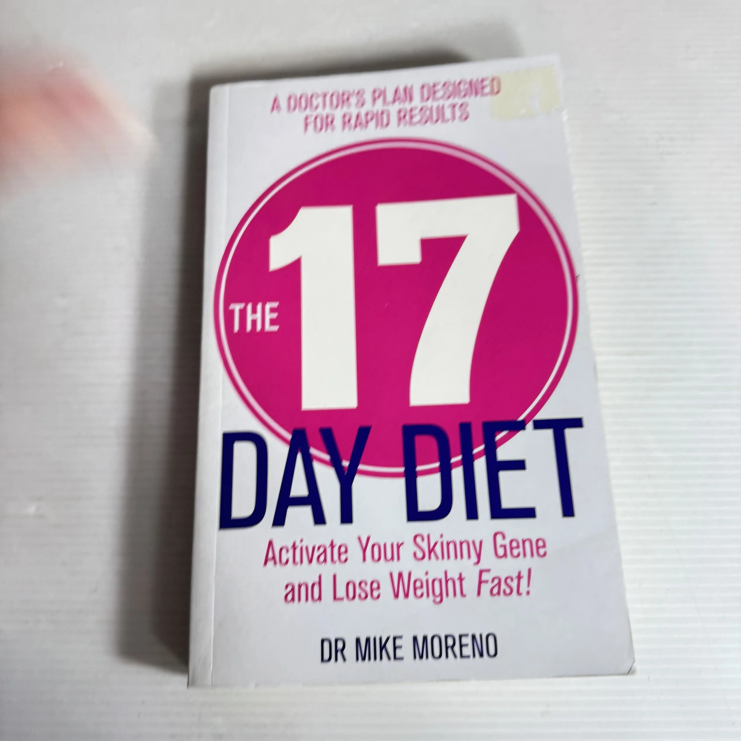 The 17 Day Diet : Activate Your Skinny Gene and Lose Weight Fast! - Dr Mike Moreno