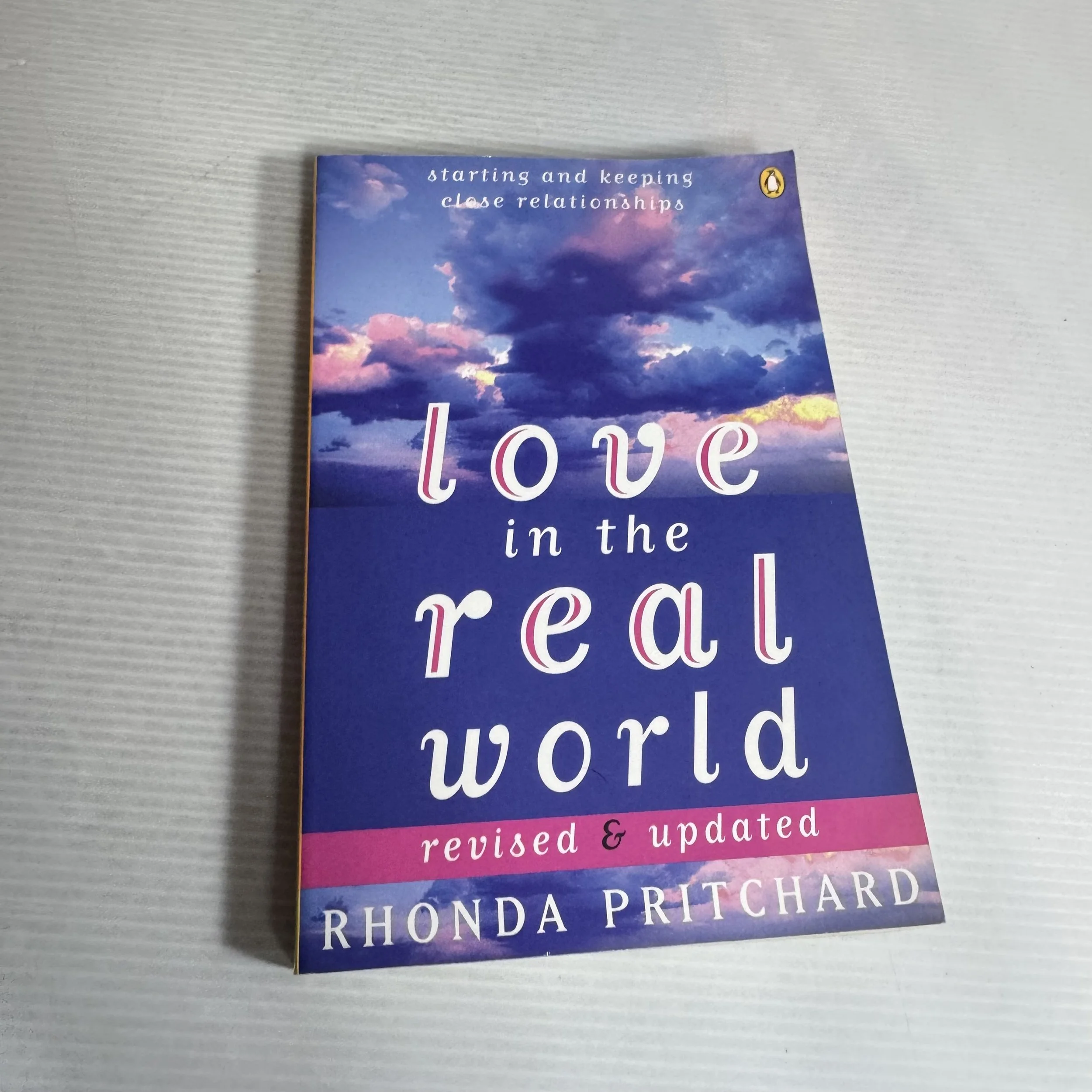Love in the Real World : Starting and Keeping Close Relationships - Rhonda Pritchard