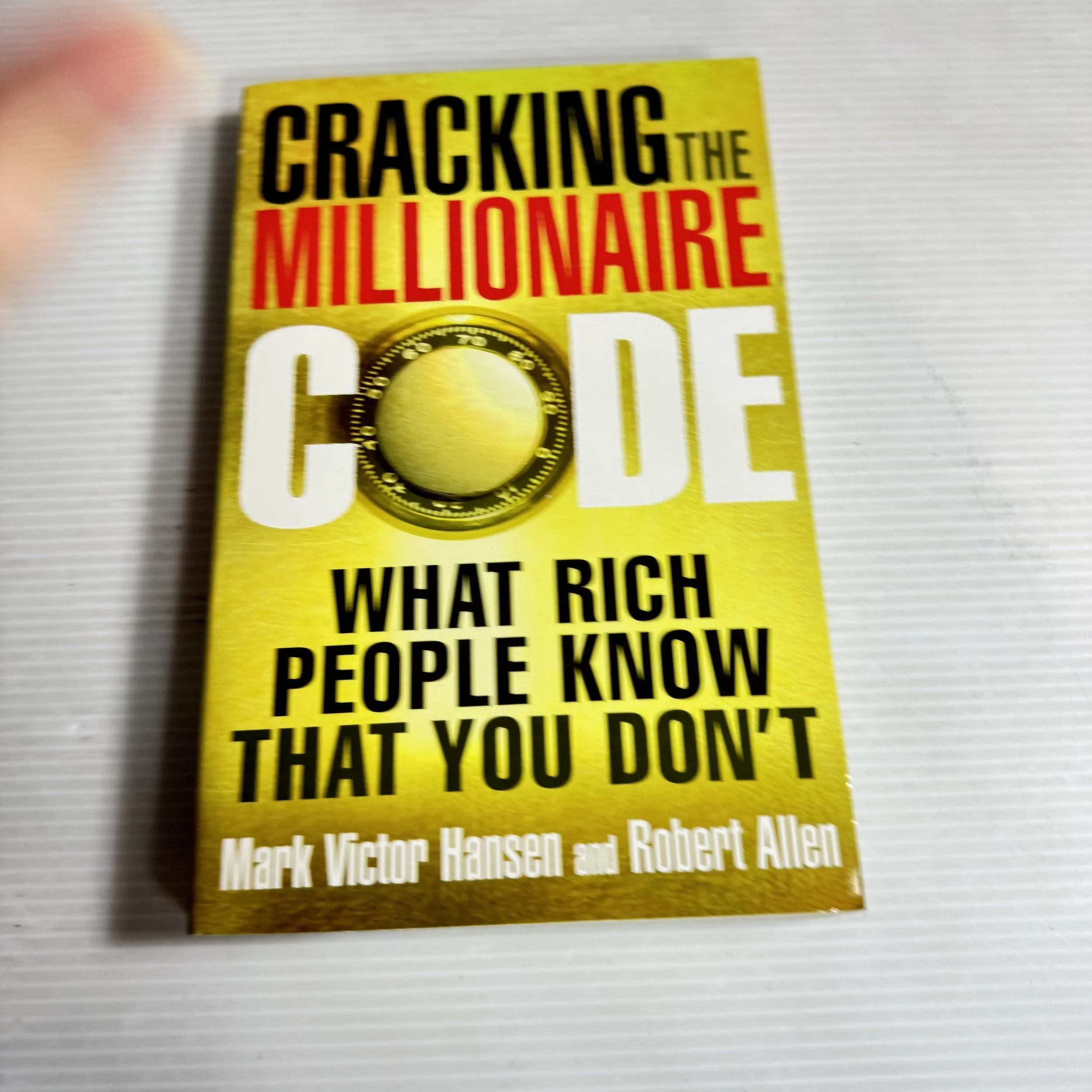 Cracking The Millionaire Code: What Rich People Know That You Don't - Mark Victor Hansen & Robert Allen