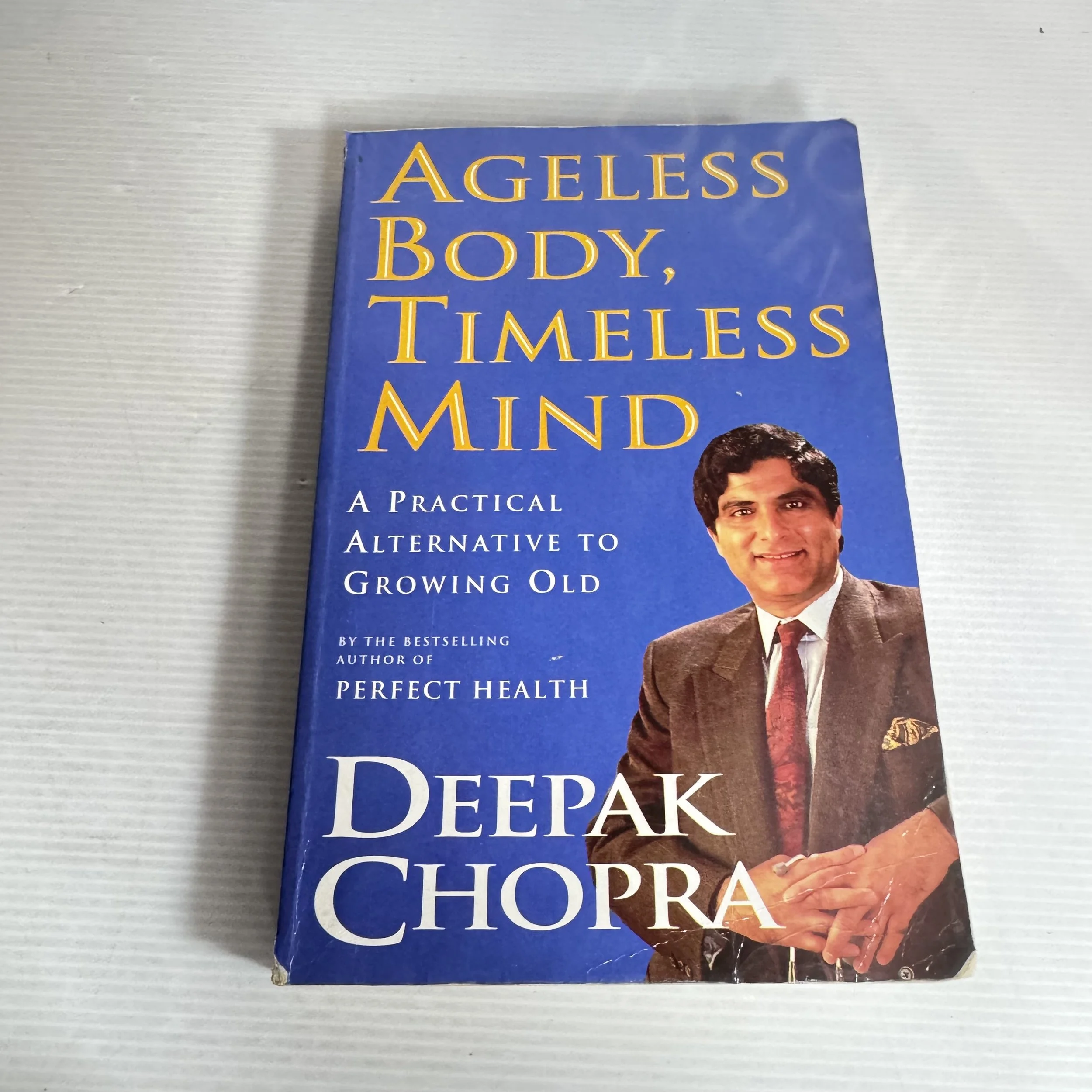 Ageless Body, Timeless Mind : A Practical Alternative to Growing Old - Deepak Chopra
