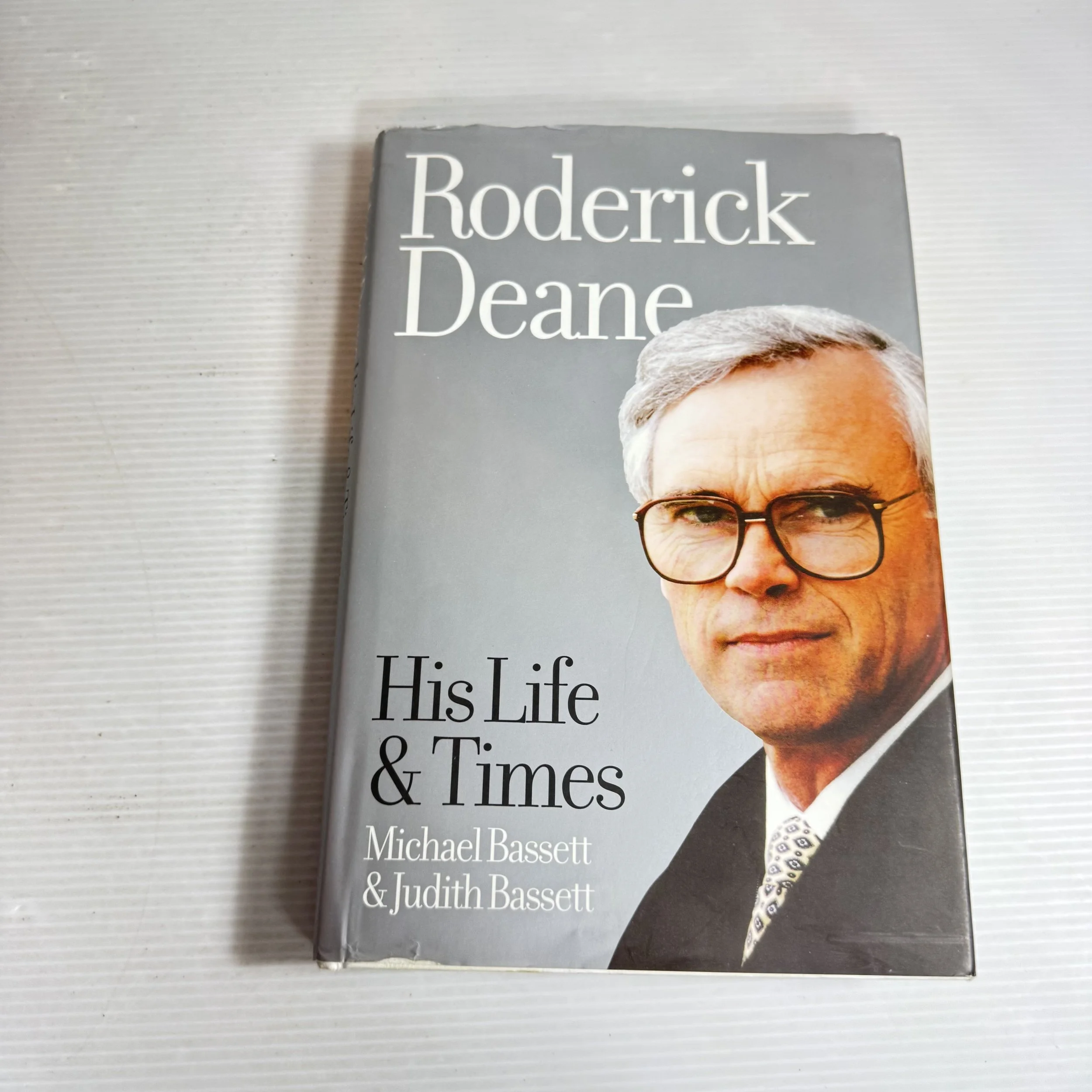 Roderick Deane: His Life & Times - Michael Bassett & Judith Bassett