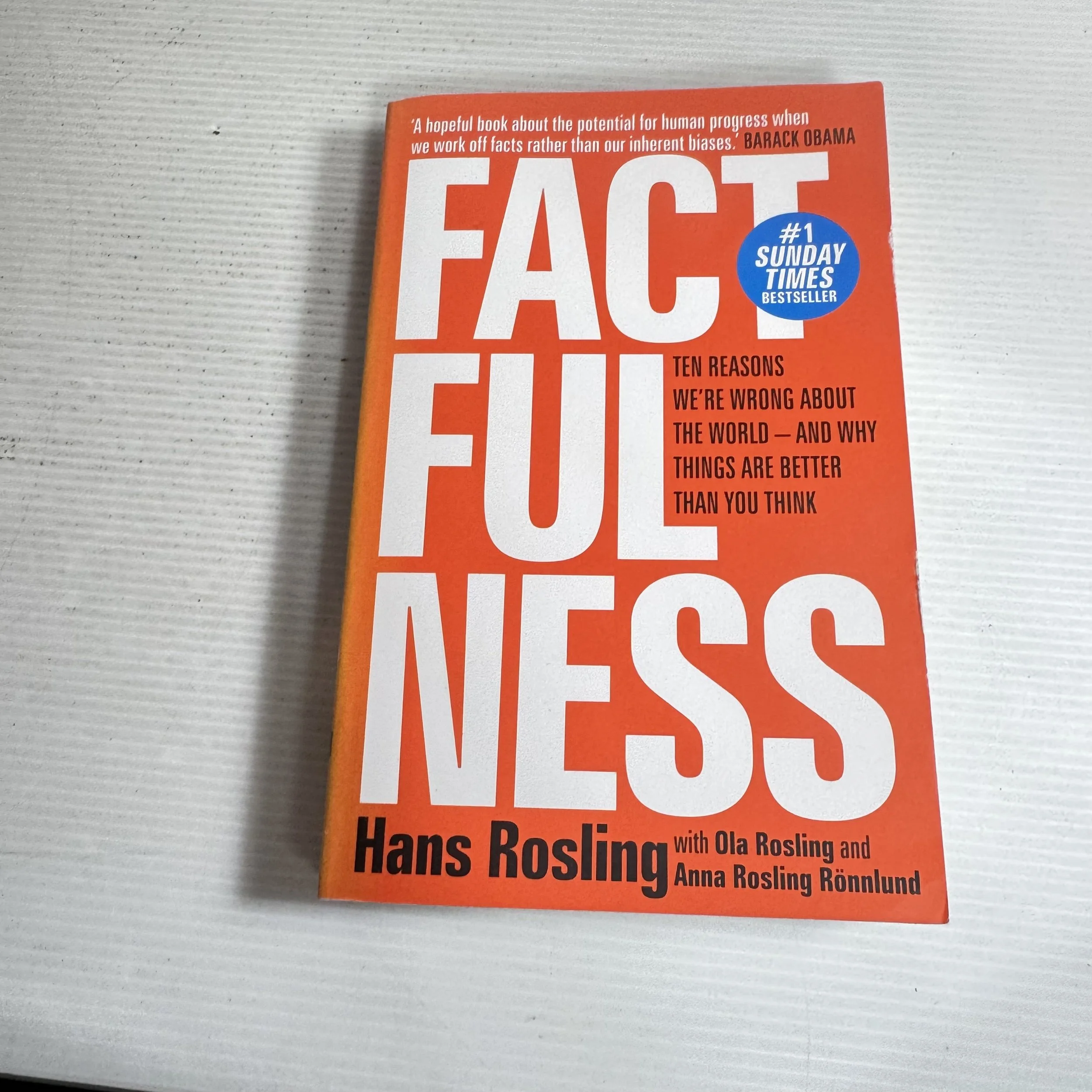 Factfulness : Ten Reasons We're Wrong About The World - And Why Things are Better than You Think - Hans Rosling