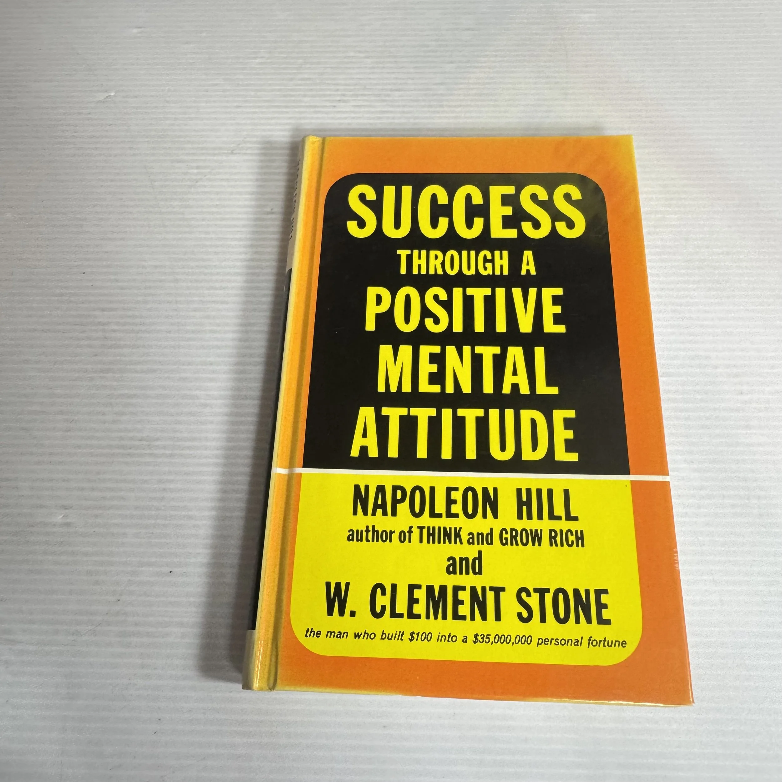 Success Through A Positive Mental Attitude - Napoleon Hill and W. Clement Stone (1986)