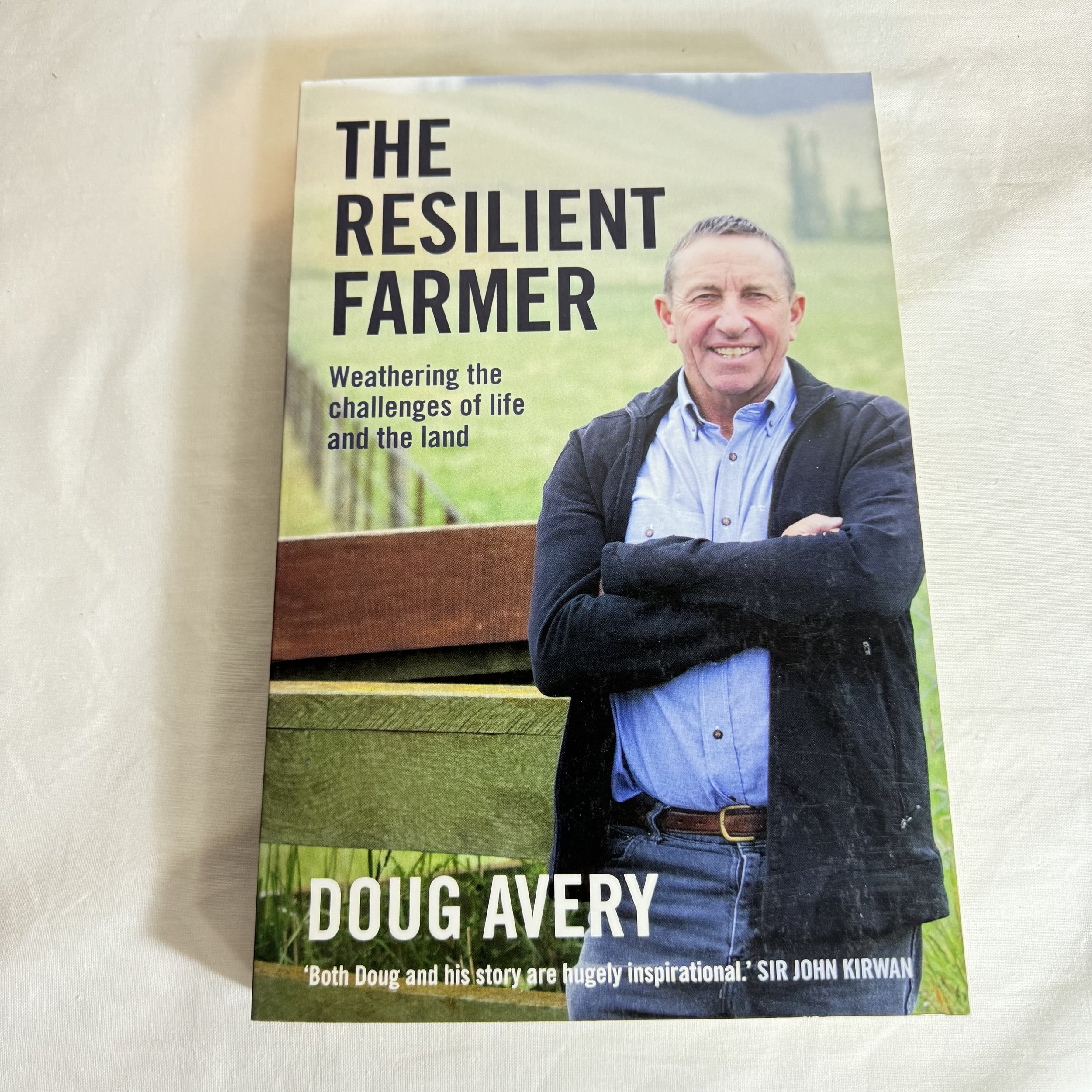 The Resilient Farmer : Weathering the Challenges of Life & the Land - Doug Avery