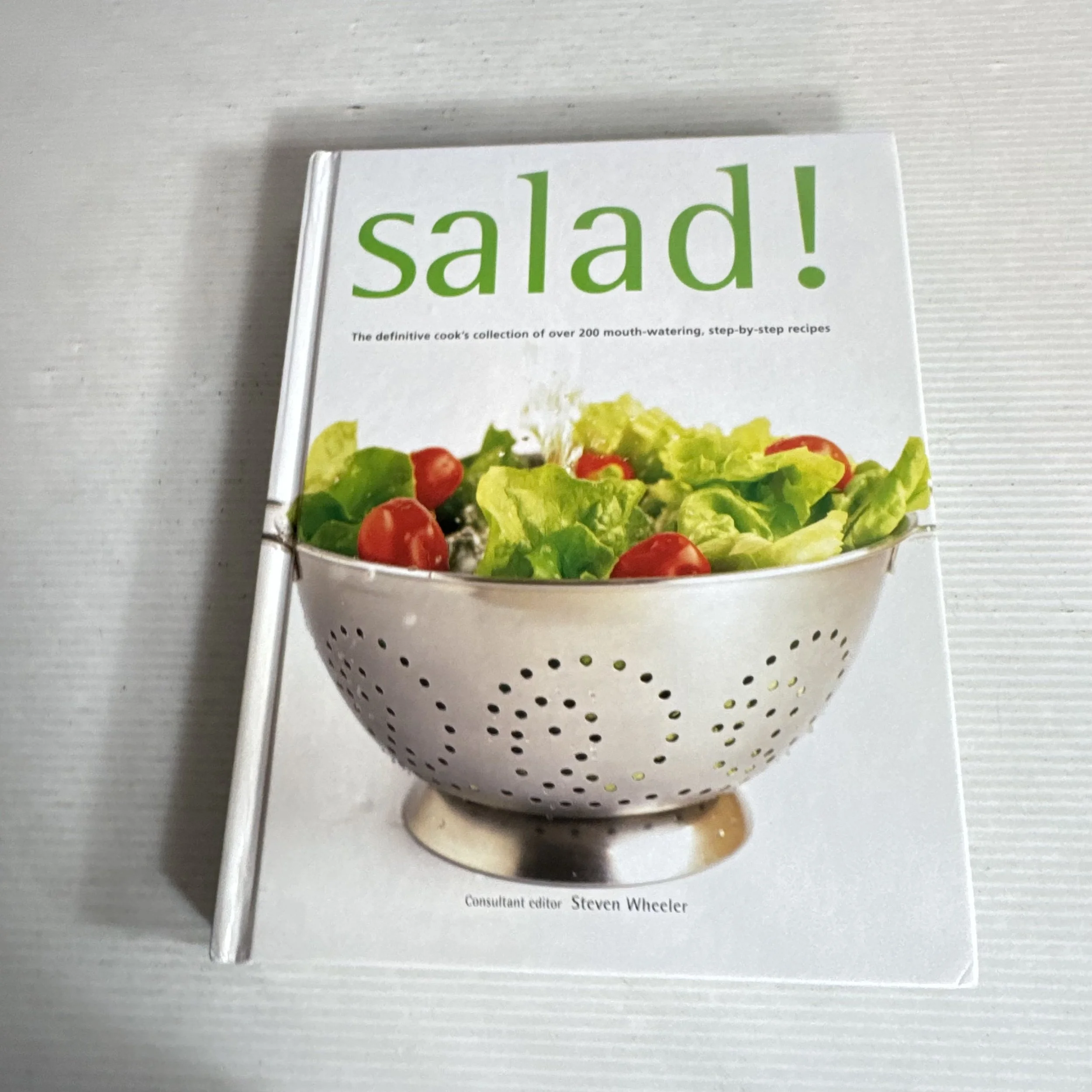Salad! : The definitive cook's collection of over 200 month-watering, step-by-step recipes - Steven Wheeler