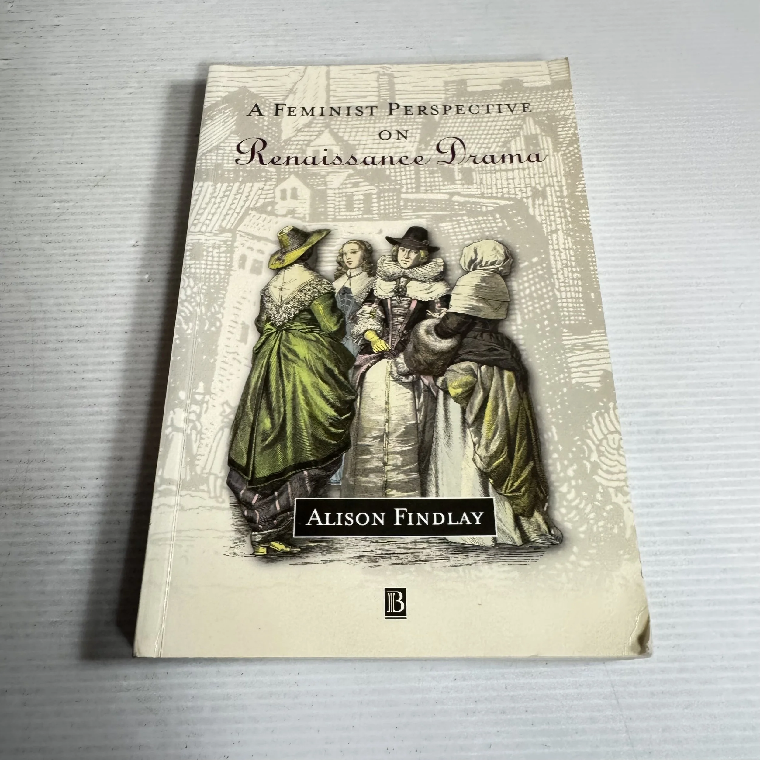 A Feminist Perspective on Renaissance Drama - Alison Findlay