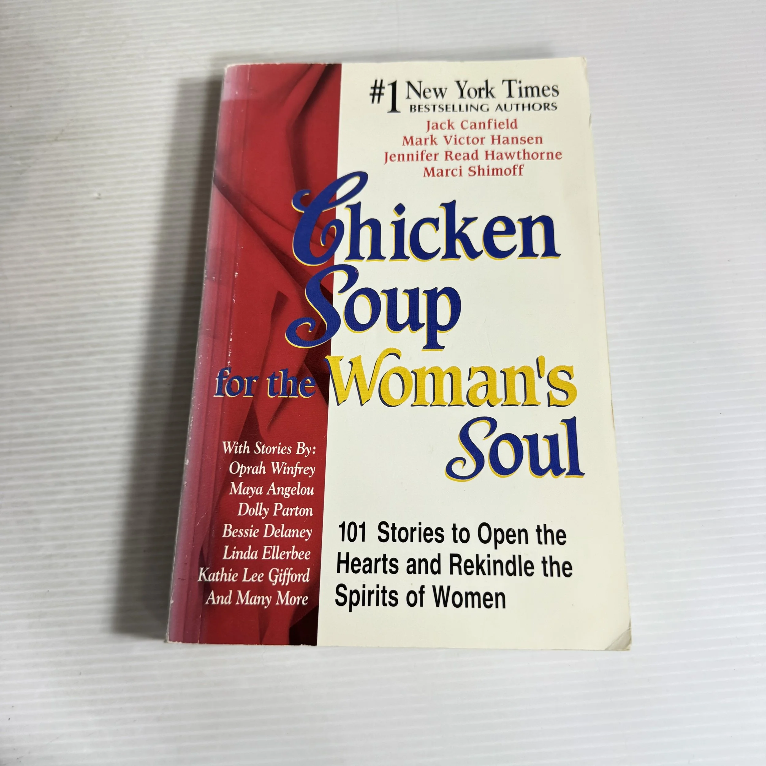 Chicken Soup for the Woman's Soul : 101 Stories to Open the Hearts and Rekindle the Spirts of Women