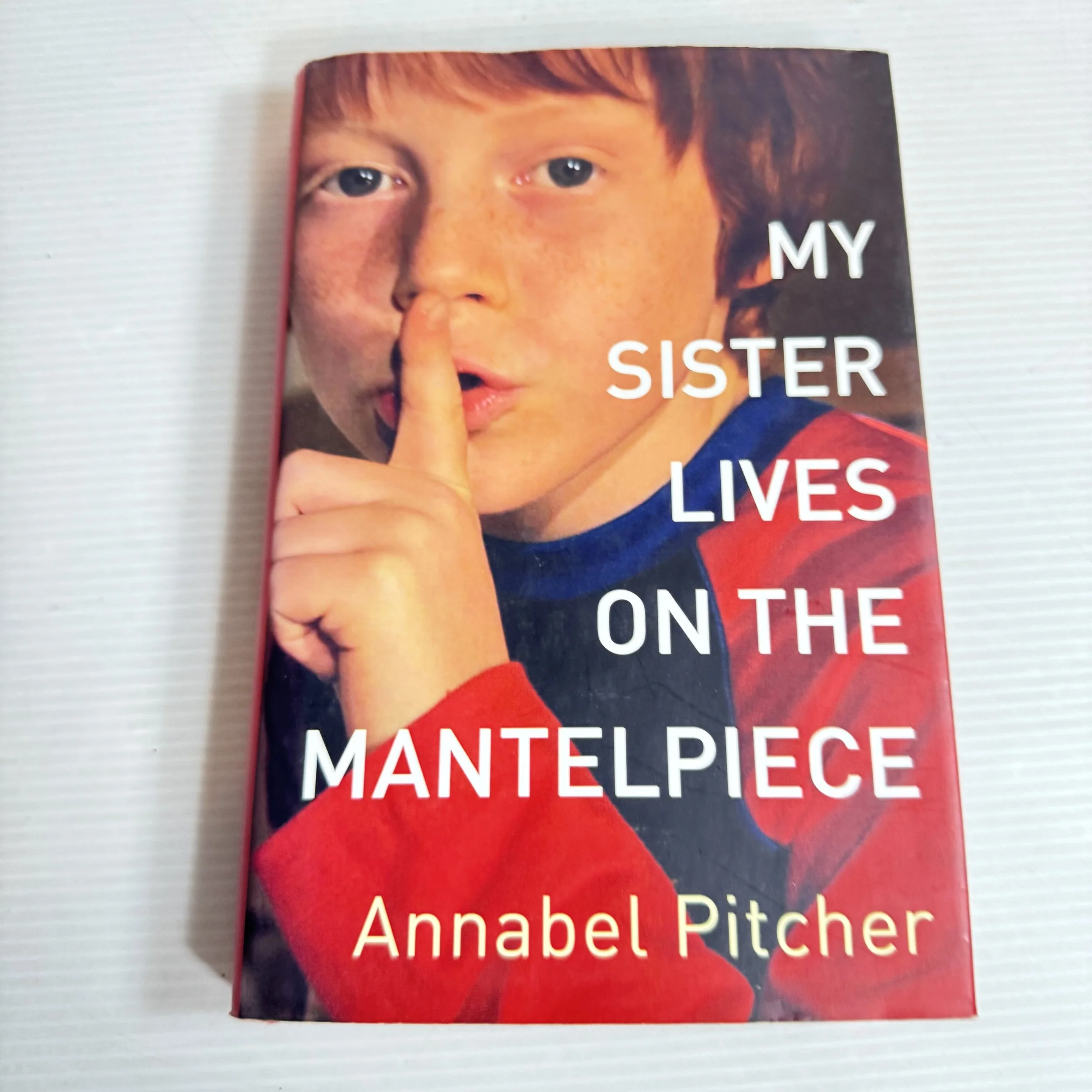 My Sister Lives On The Mantelpiece - Annabel Pitcher