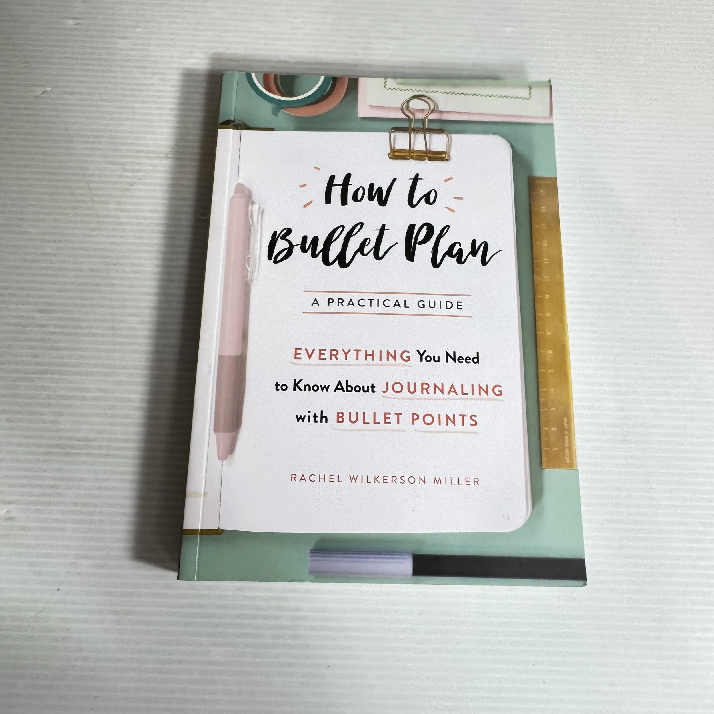 How To Bullet Plan : A Practical Guide - Rachel Wilkerson Miller