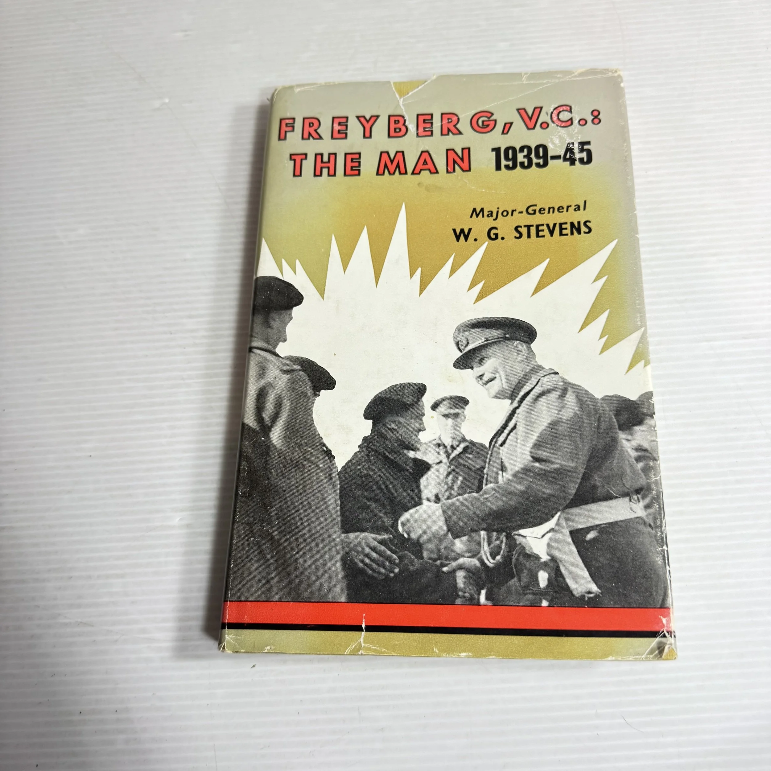 Freyberg, V.C. : The Man 1939-45 - Major-General W.G. Stevens (1965)