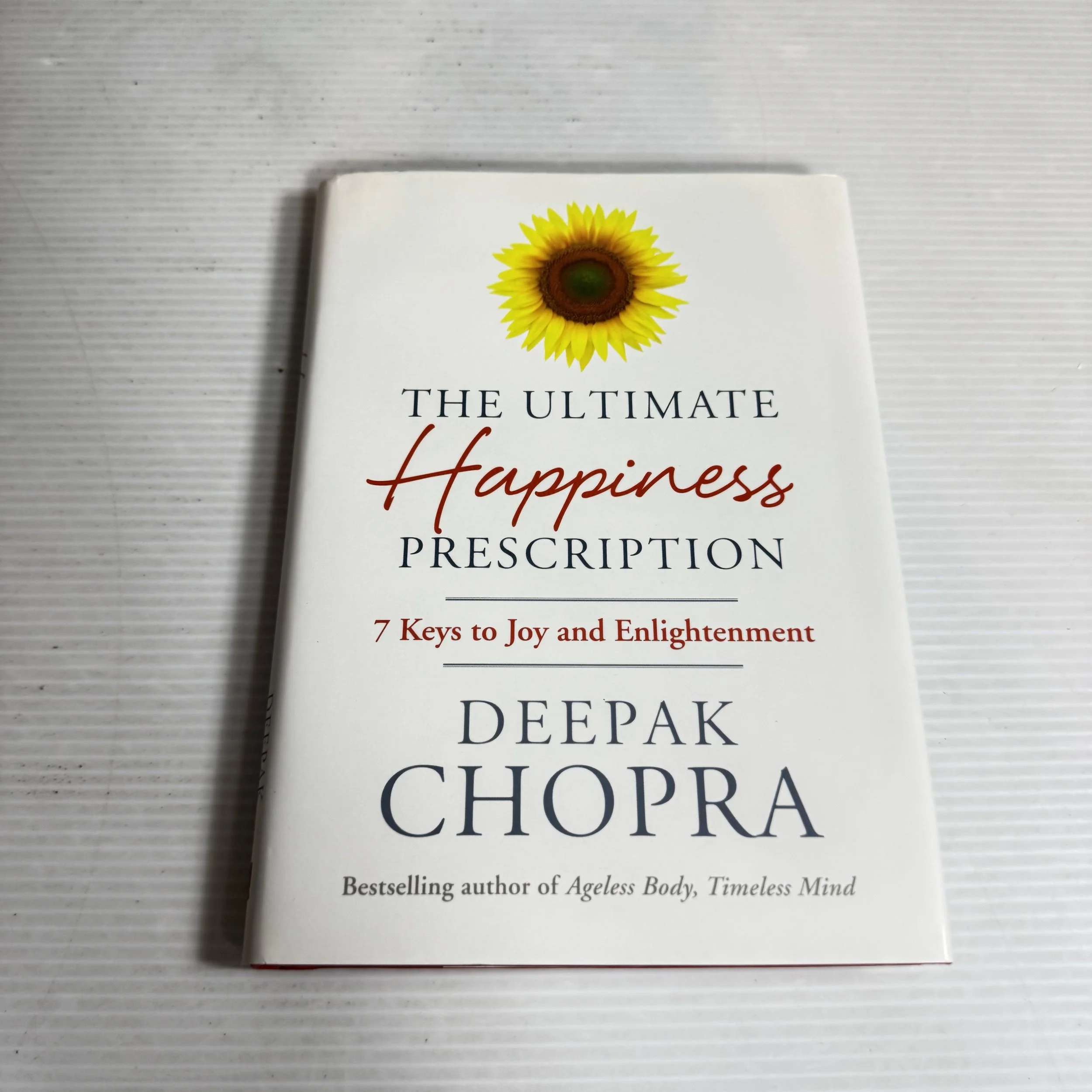 The Ultimate Happiness Prescription: 7 Keys To Joy And Enlightenment - Deepak Chopra