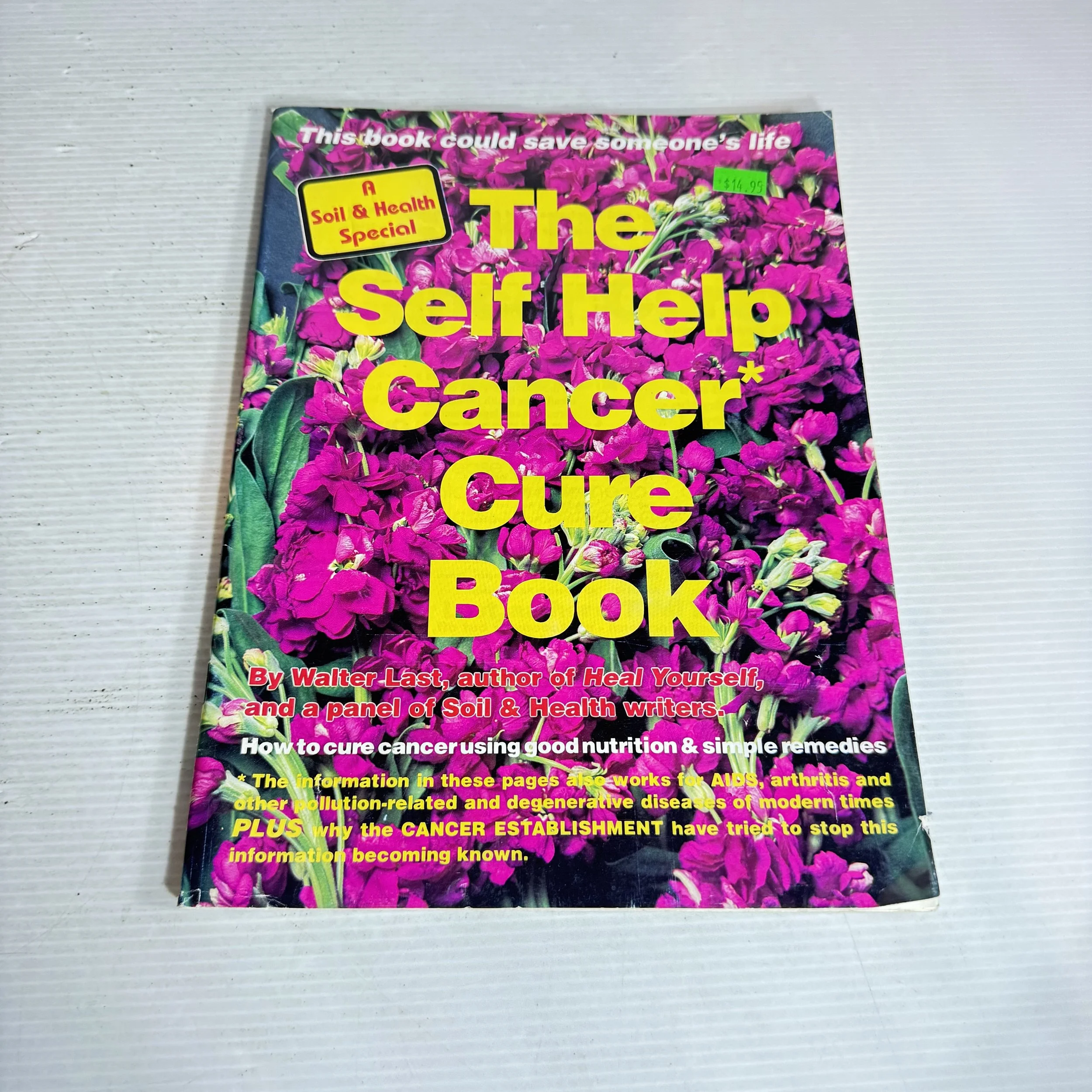 The Self Help Cancer Cure Book - By Walter Last