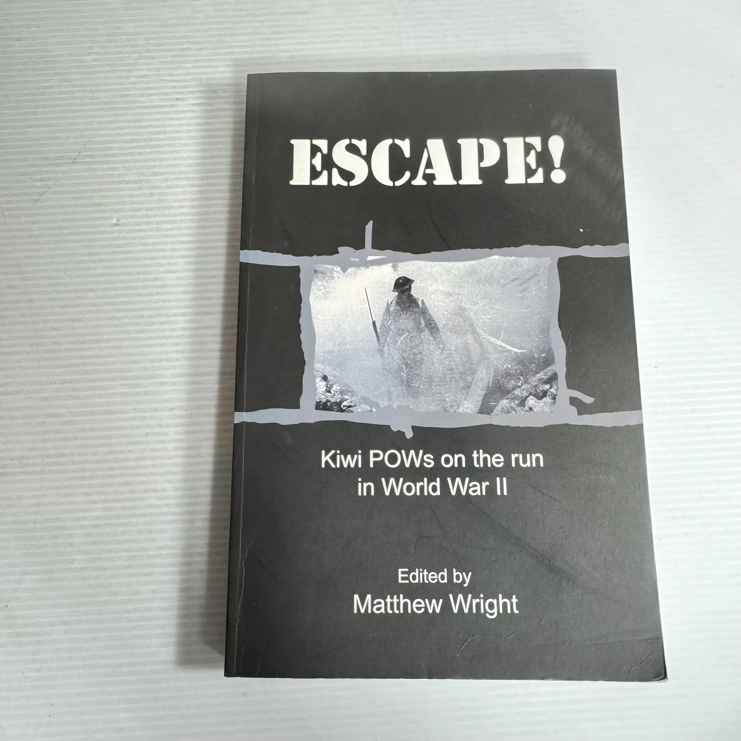 Escape!: Kiwi POWs On The Run IN World War II - Matthew Wright