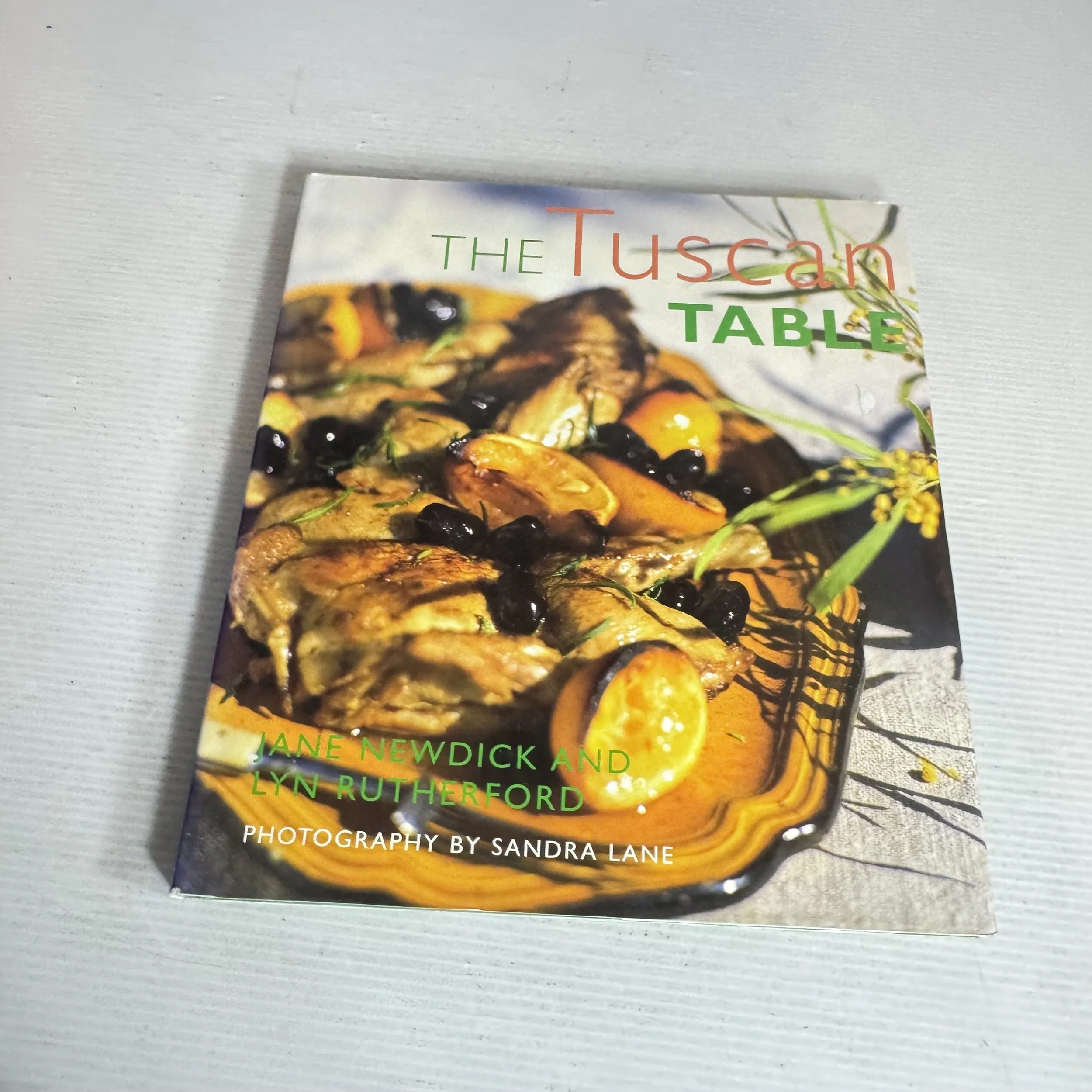 The Tuscan Table - Jane Newdick And Lyn Rutherford